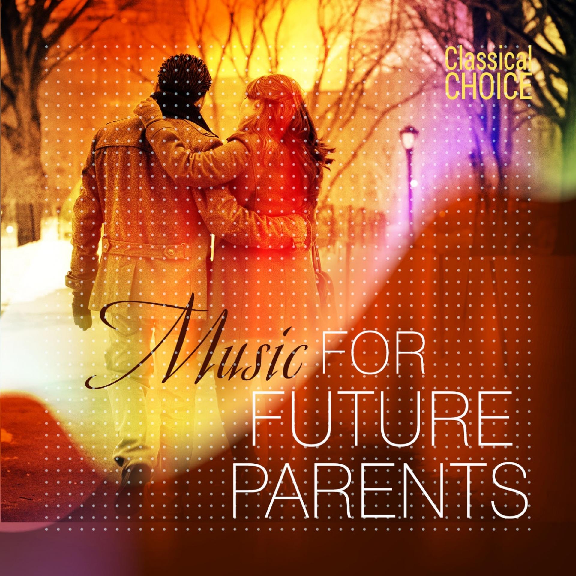 Постер альбома Classical Choice: For Future Parents