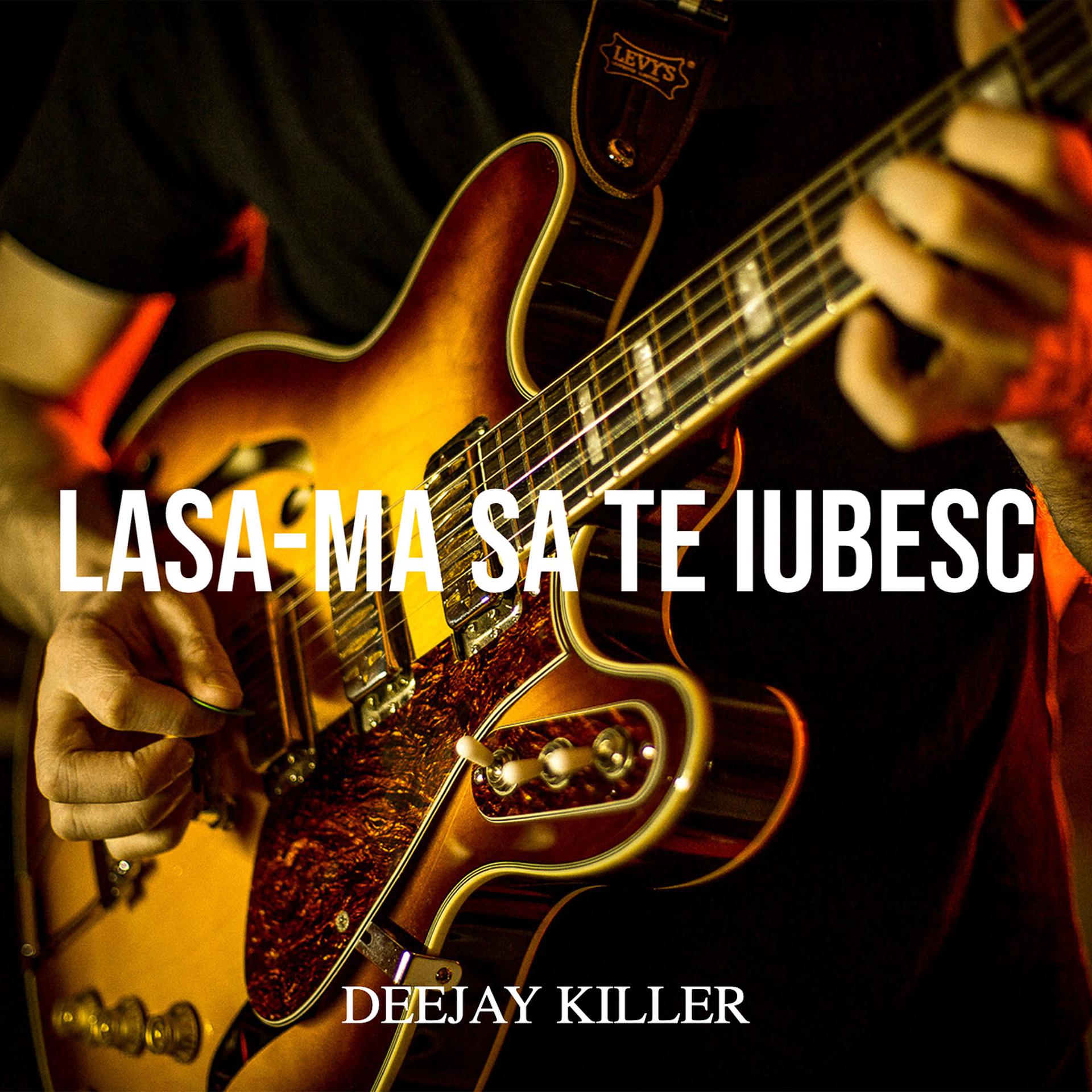 Постер альбома Lasa-Ma Sa Te Iubesc