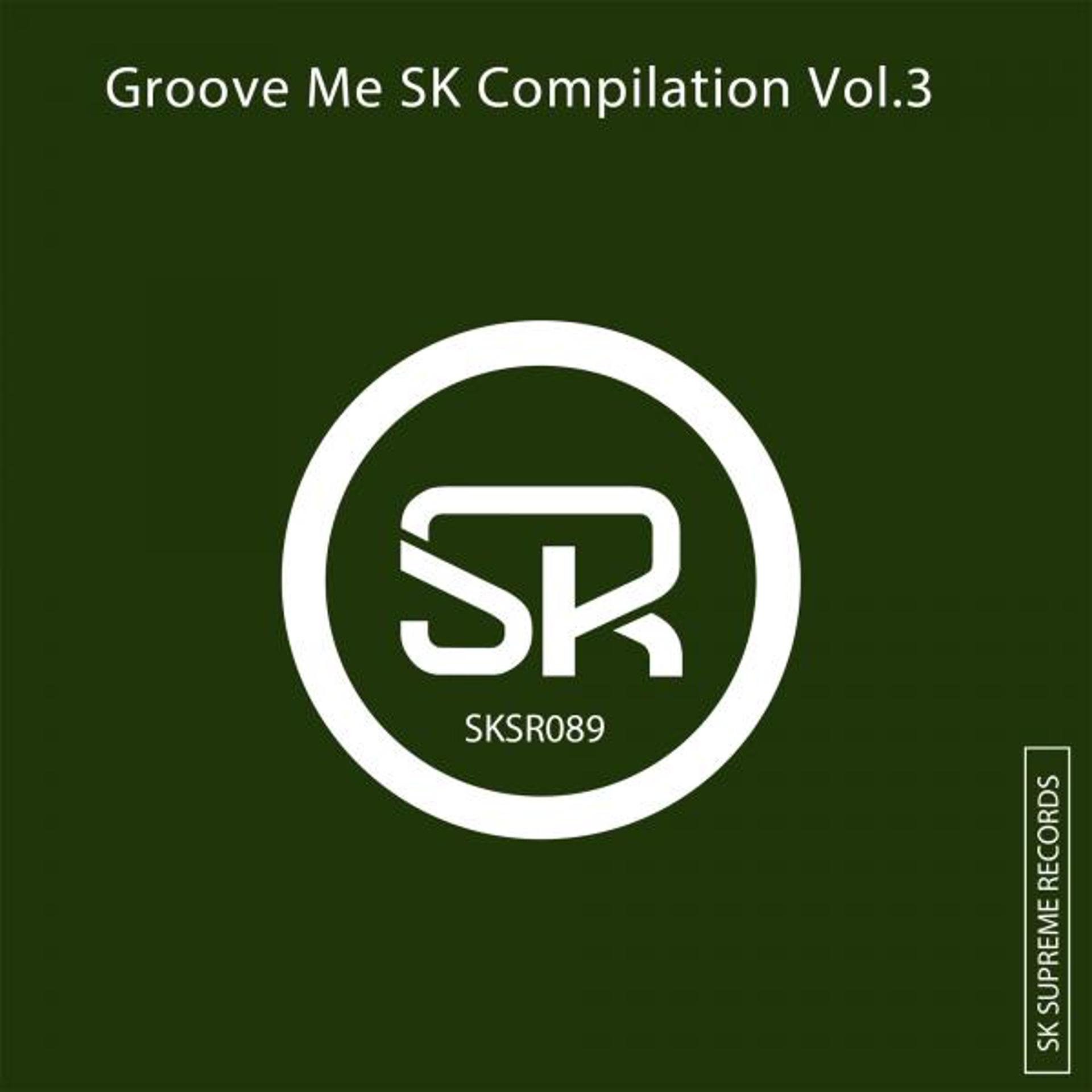 Постер альбома Groove Me SK Compilation, Vol. 3