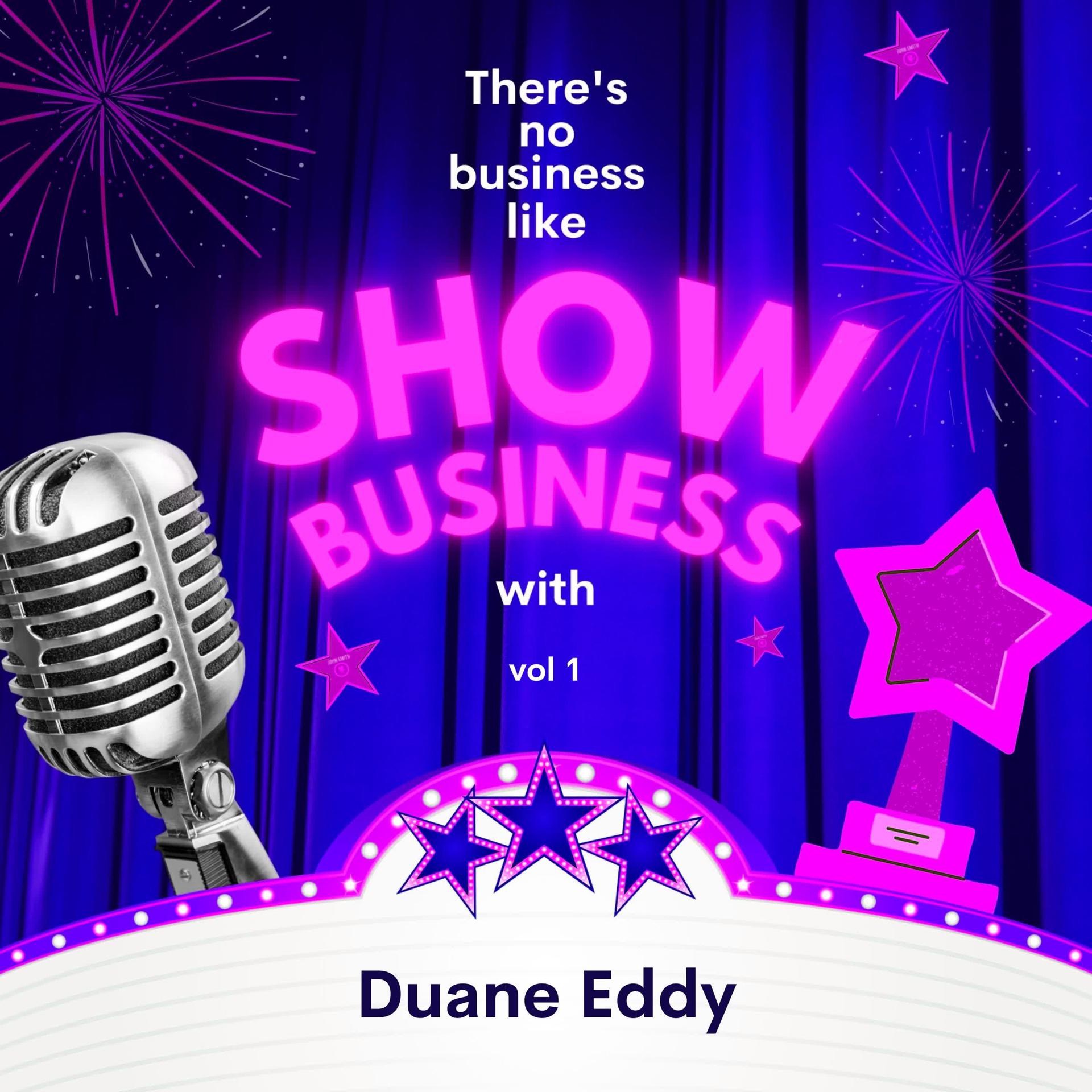 Постер альбома There's No Business Like Show Business with Duane Eddy, Vol. 1