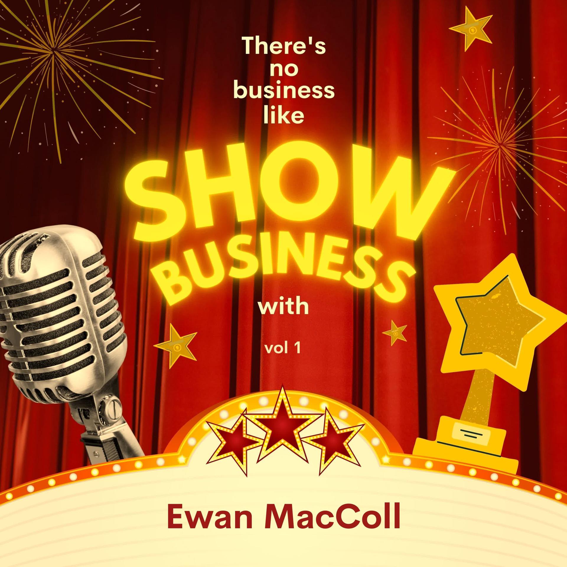 Постер альбома There's No Business Like Show Business with Ewan MacColl, Vol. 1