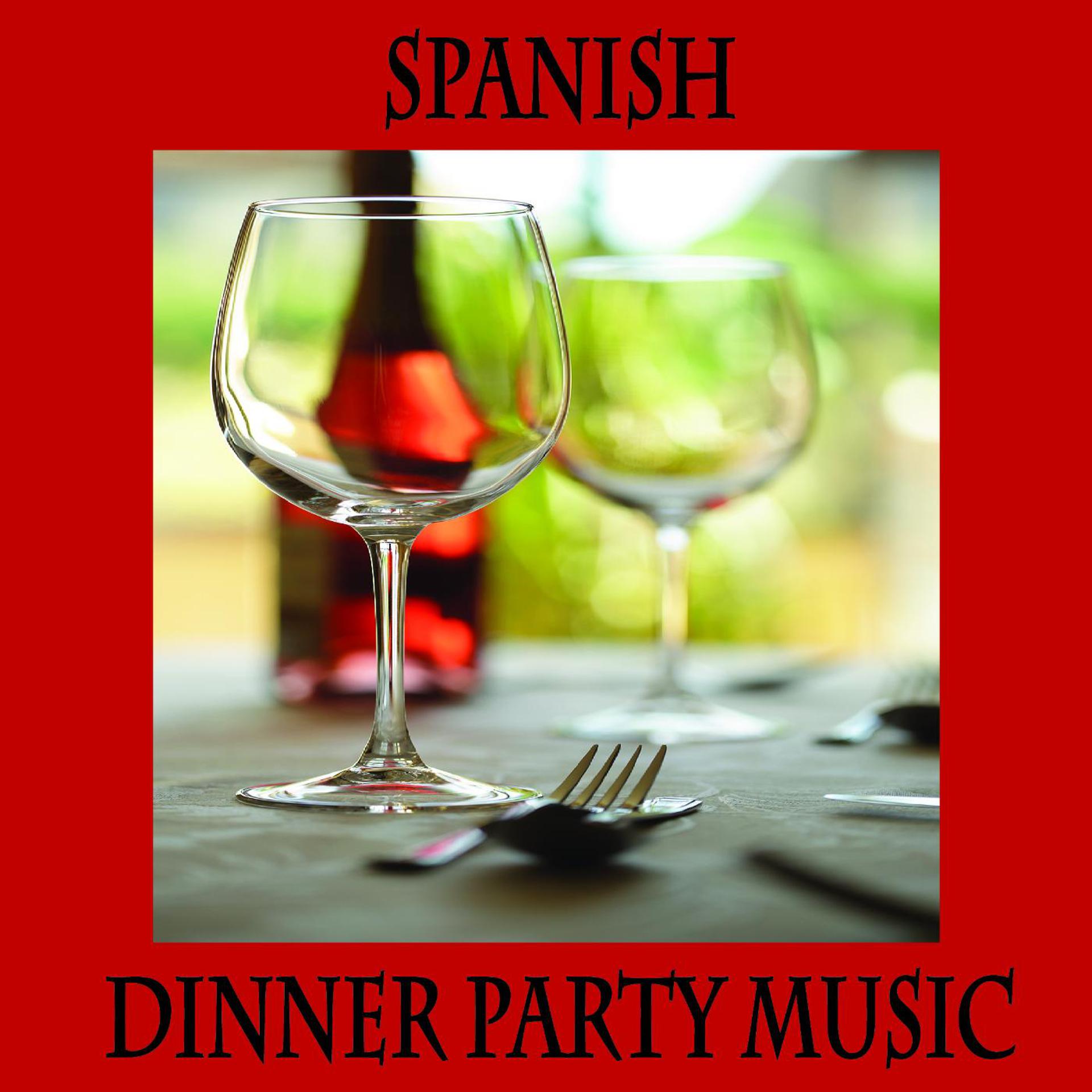 Постер альбома Spanish Dinner Music, Spanish Restaurant Music, Spanish Guitar Dinner Party