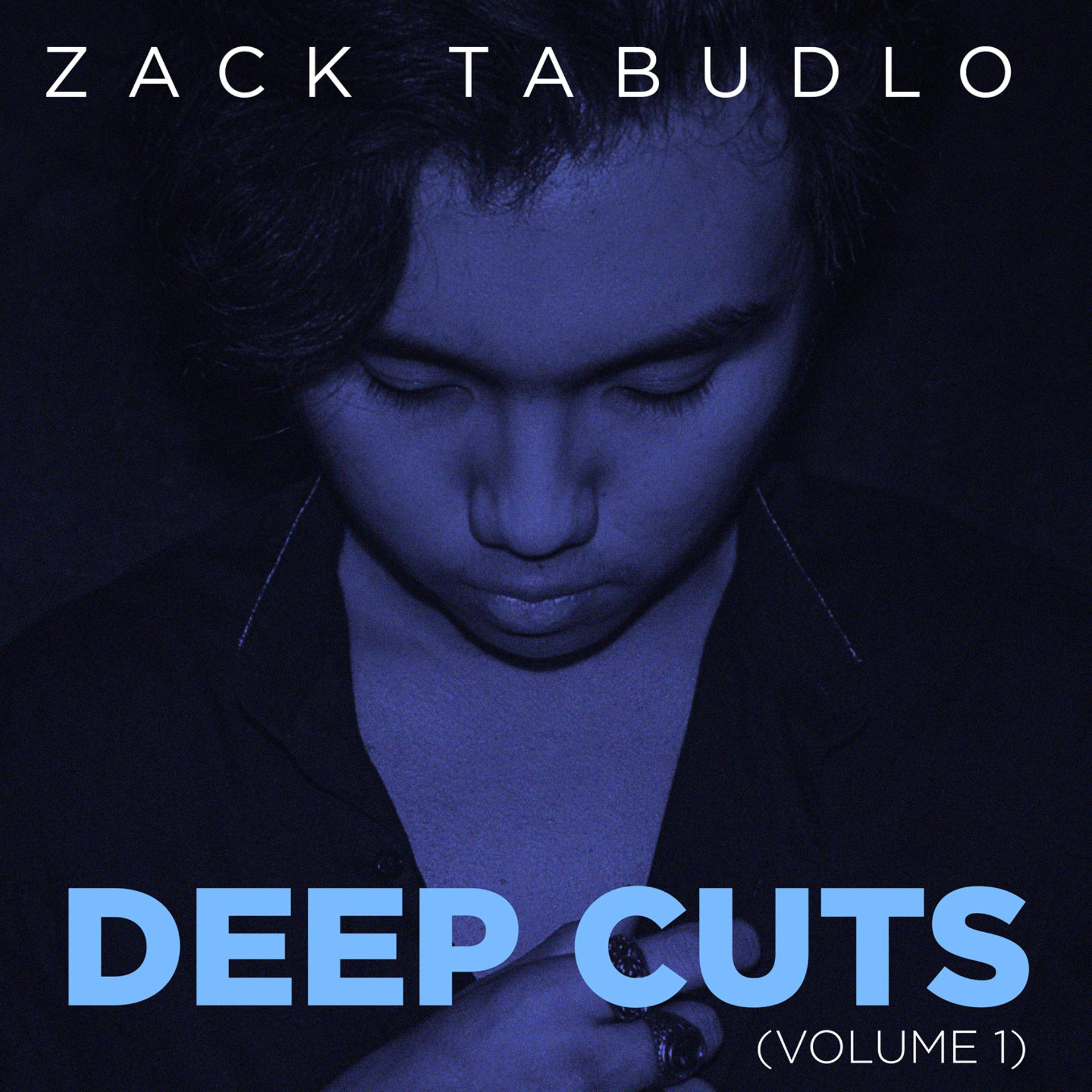 Постер альбома Zack Tabudlo Deep Cuts 2015-2019, Vol.1