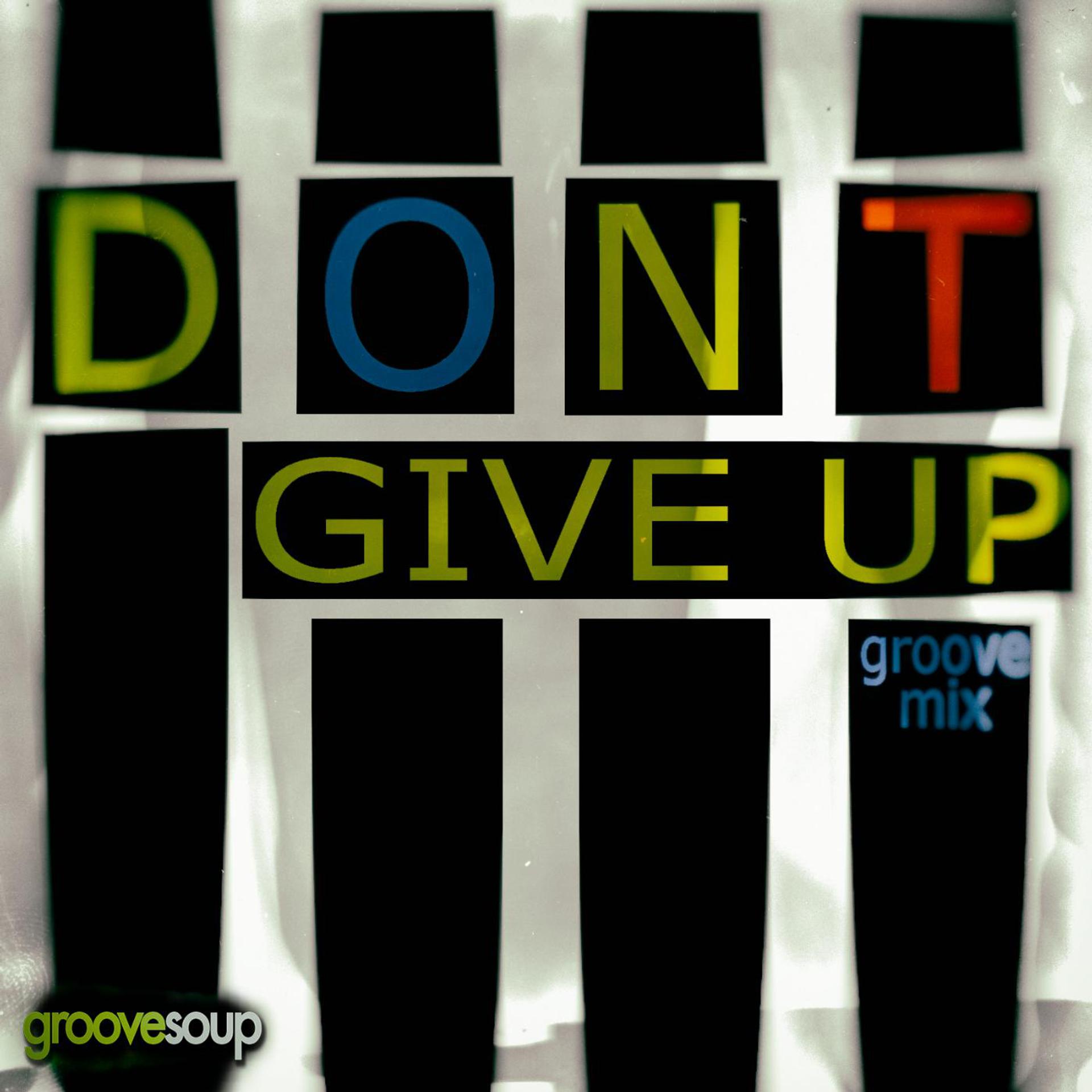 Постер альбома Don't Give up (Groove Mix) [feat. Melissa Collins]