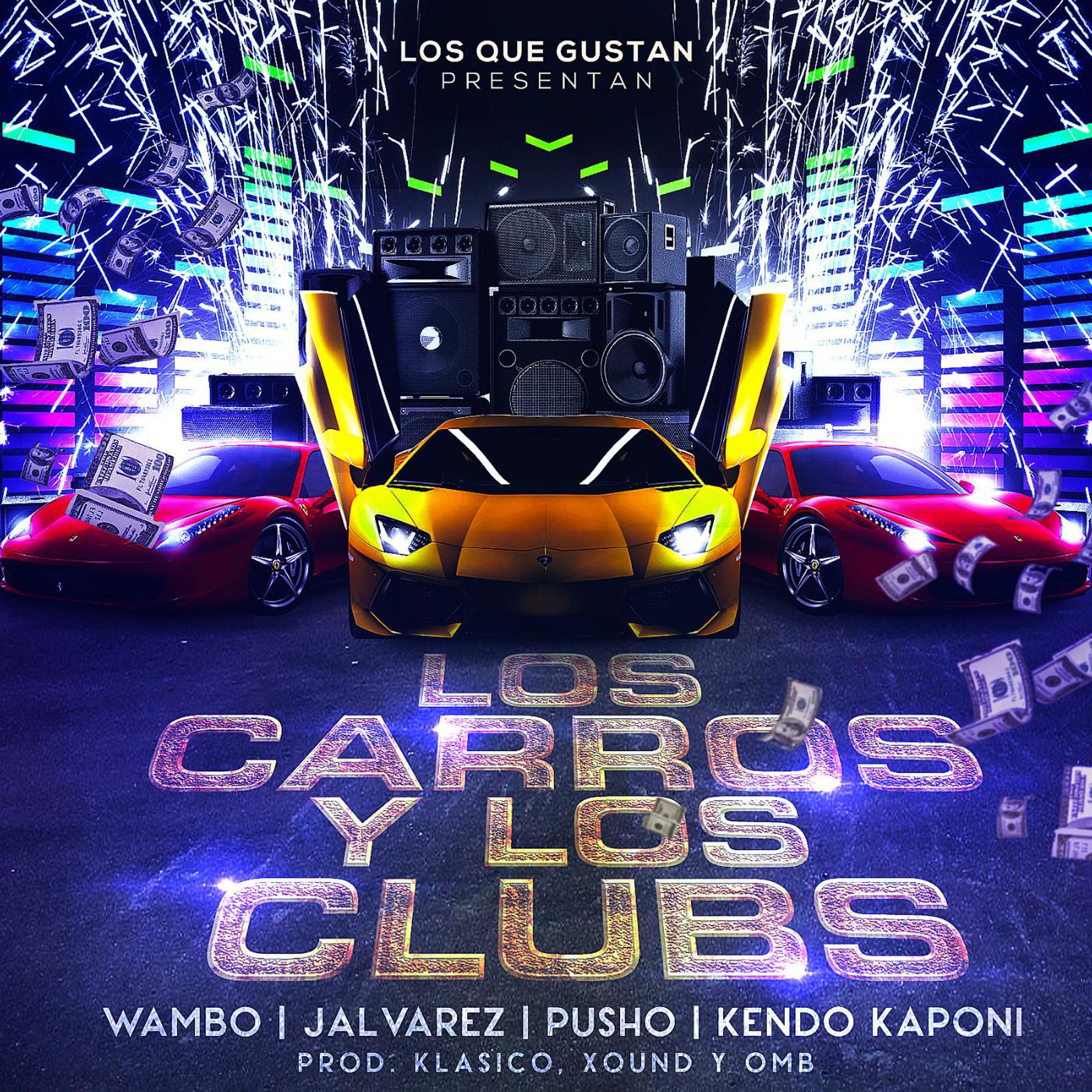 Постер альбома Los Carros Y Los Clubs (feat. J Alvarez, Kendo Kaponi, Pusho & Wambo)