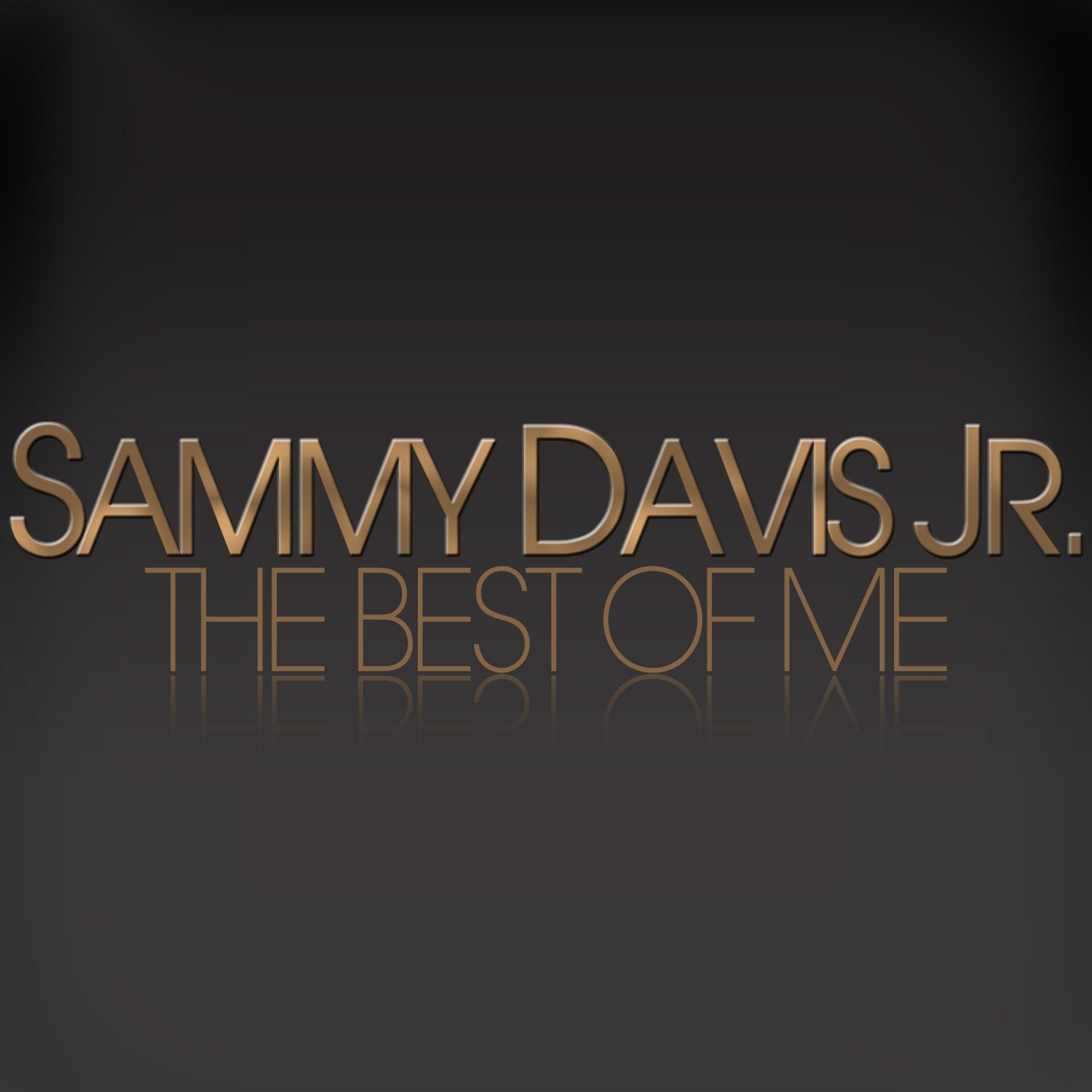Постер альбома The Best Of Me - Sammy Davis Jr.