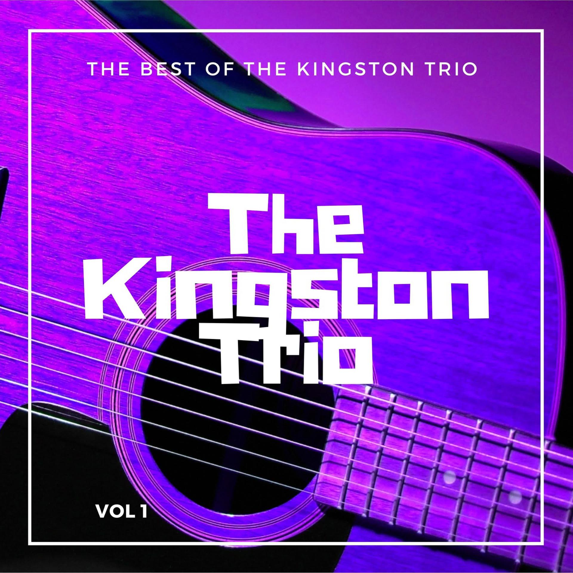 Постер альбома The Best Of The Kingston Trio, Vol. 1