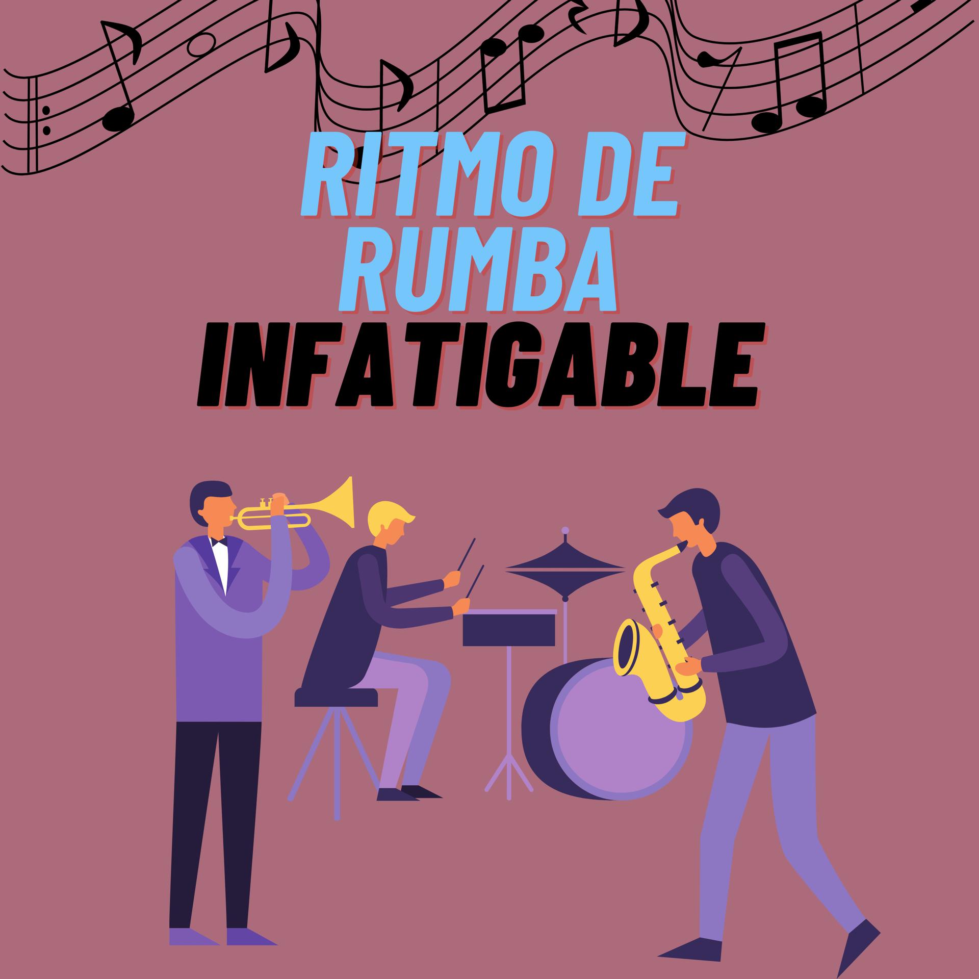 Постер альбома Ritmo de rumba infatigable