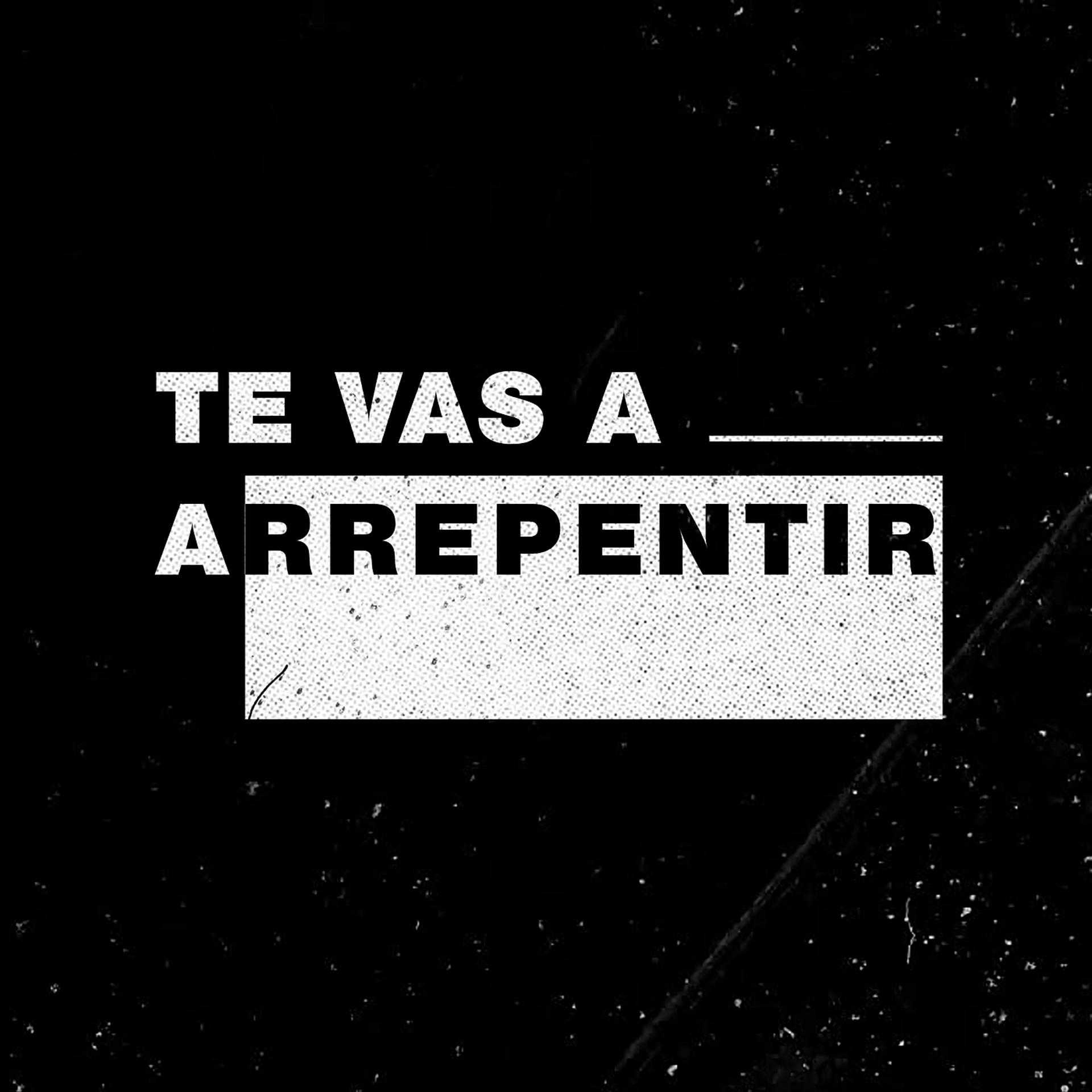 Постер альбома Te Vas a Arrepentir