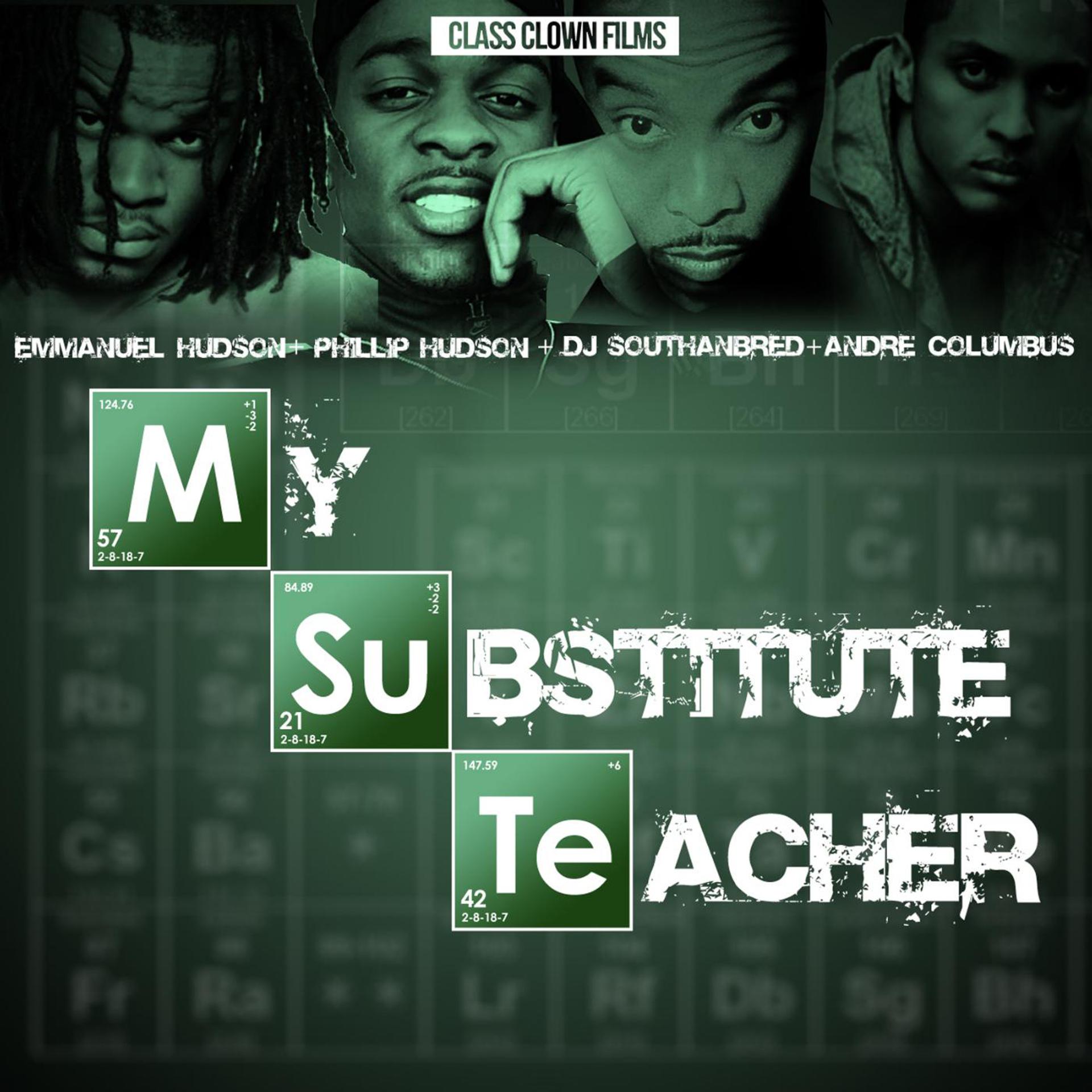 Постер альбома My Substitute Teacher (Parody) [feat. Emmanuel Hudson, Andre Columbus & Phillip Hudson]
