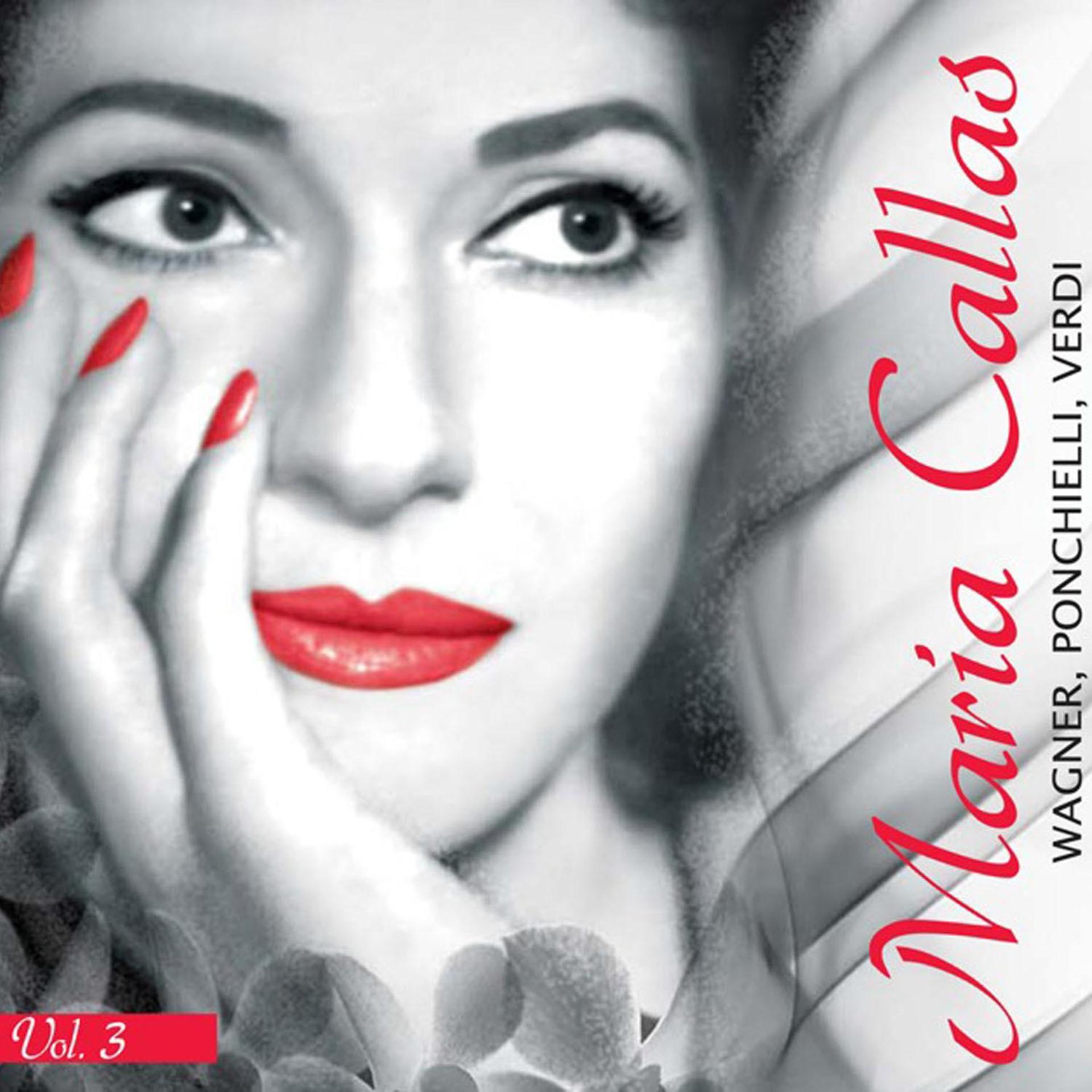 Постер альбома Maria Callas • Vol 3 : Wagner • Ponchielli • Verdi