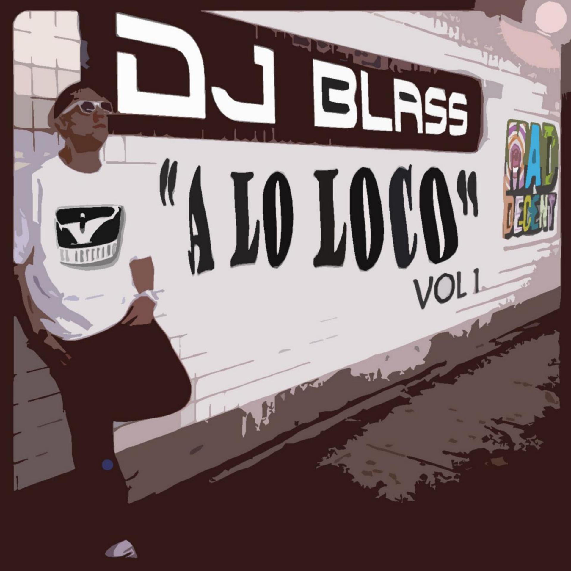 Постер альбома DJ Blass a Lo Loco