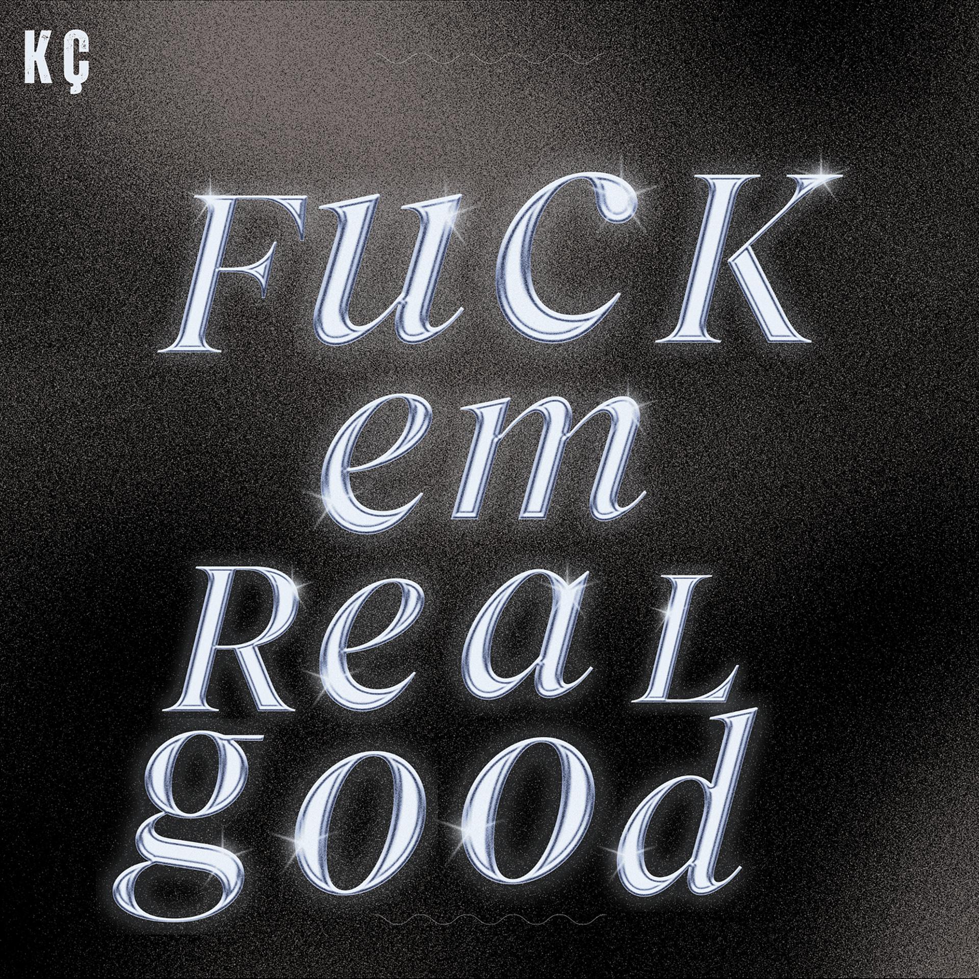 Постер альбома Fuck’em Real Good