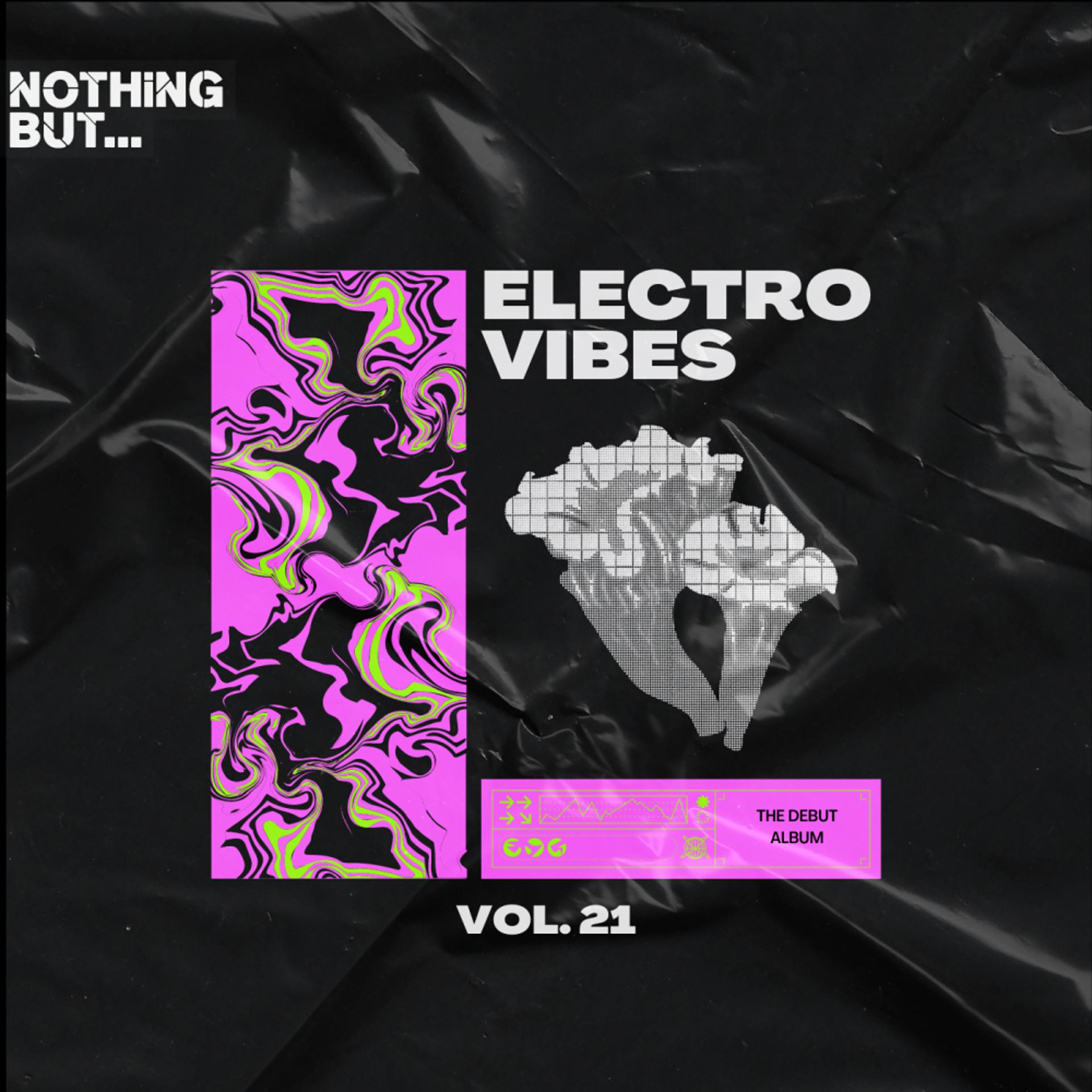 Постер альбома Nothing But... Electro Vibes, Vol. 21