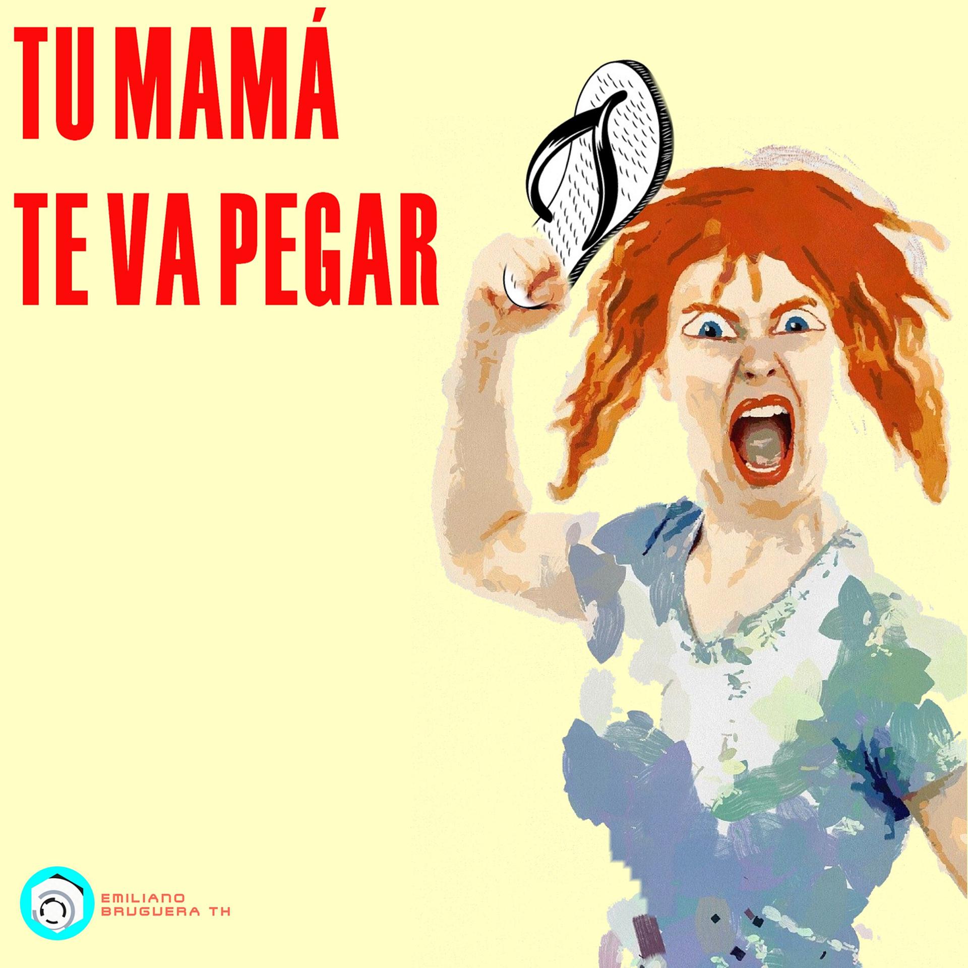 Постер альбома Tu Mamá Te Va Pegar (Electronic Version) [Caramelos De Ciaunuro Cover]