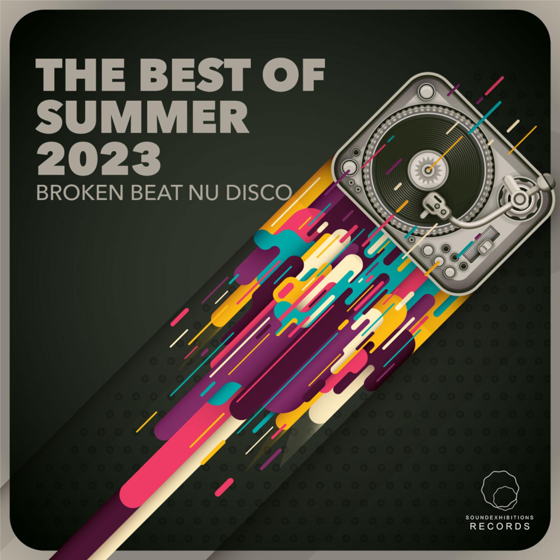 Постер альбома Broken Beat & Nu Disco The Best Of Summer 2023