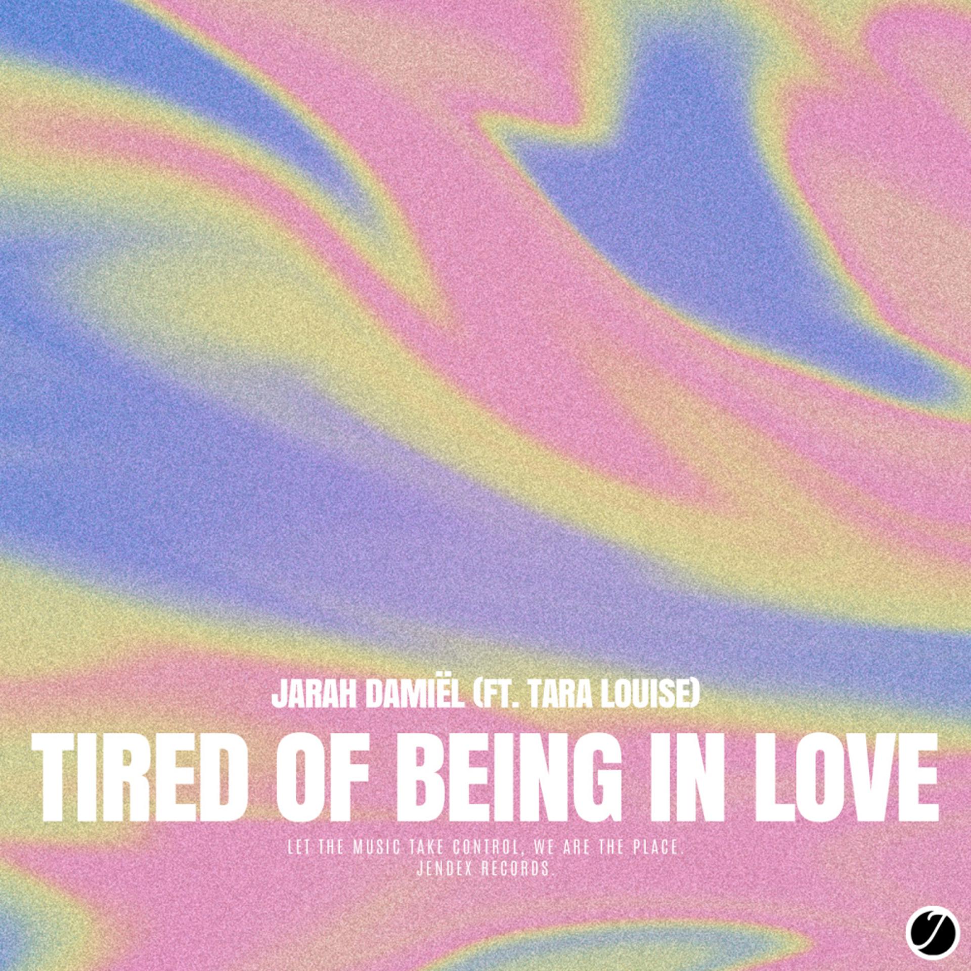 Постер альбома Tired Of Being In Love
