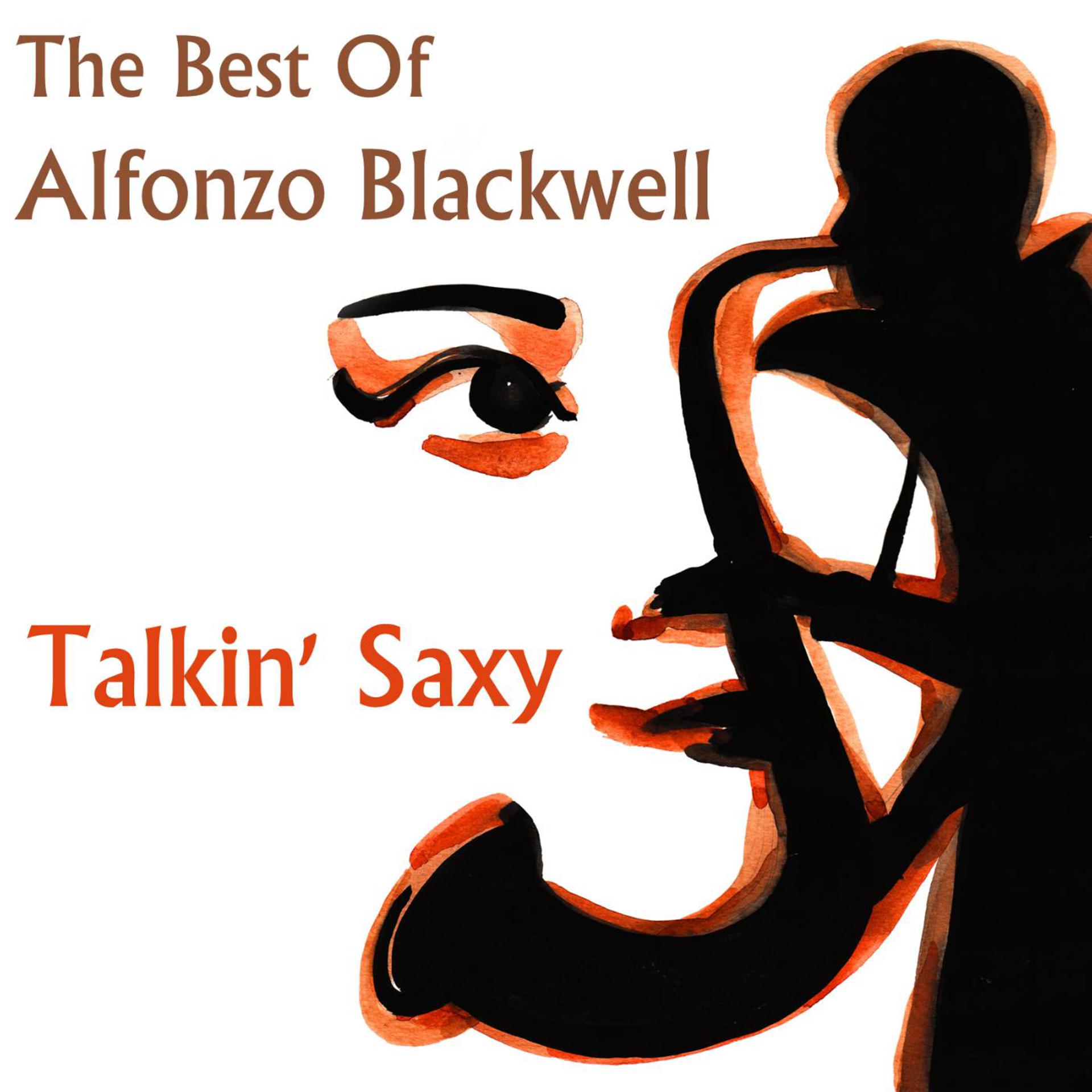Постер альбома Talkin' saxy - The Best of Alfonzo Blackwell