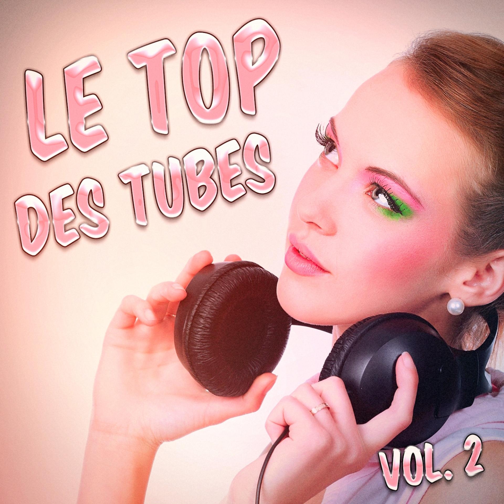 Постер альбома Le top des tubes, Vol. 2