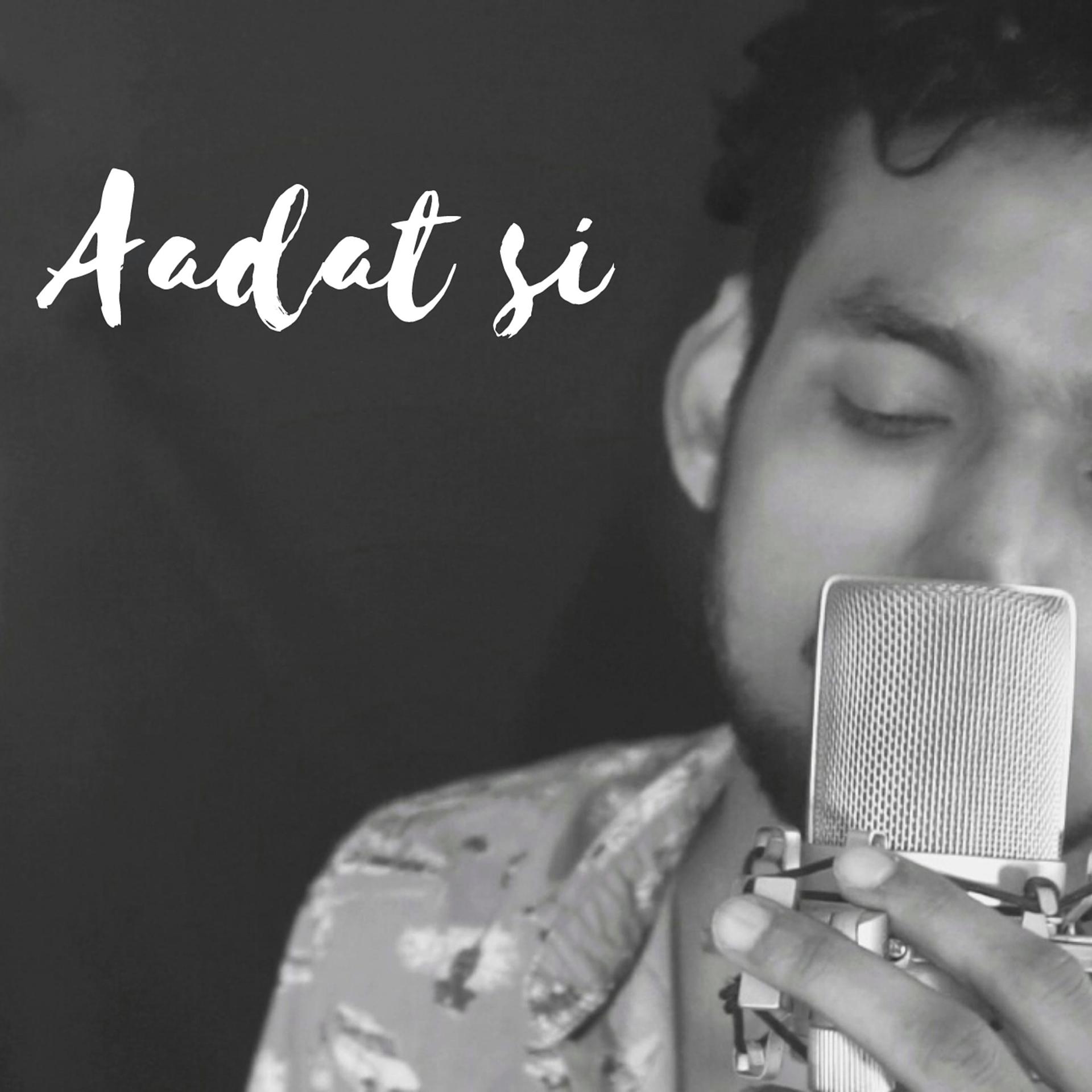Постер альбома Aadat Si