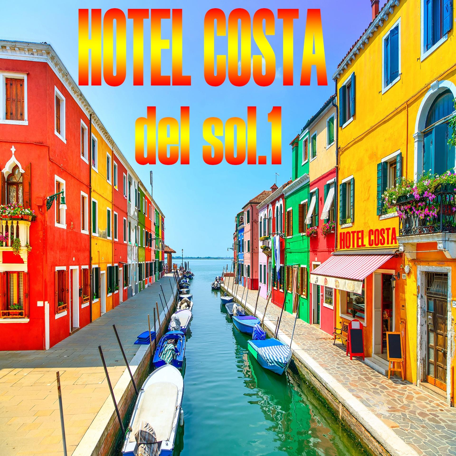 Постер альбома Hotel Costa Del Sol, Vol. 1