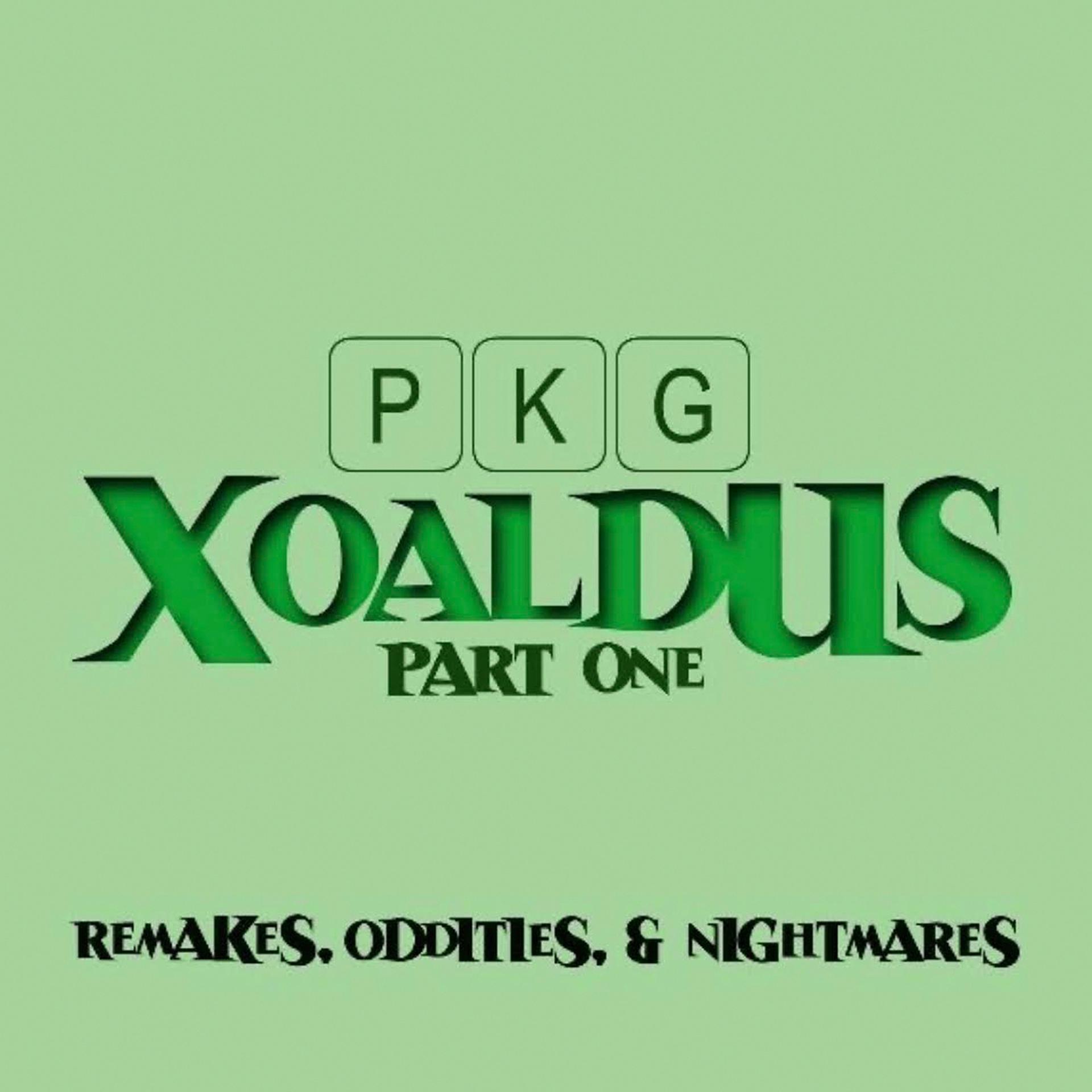 Постер альбома Xoaldus Part One: Remakes, Oddities, and Nightmares