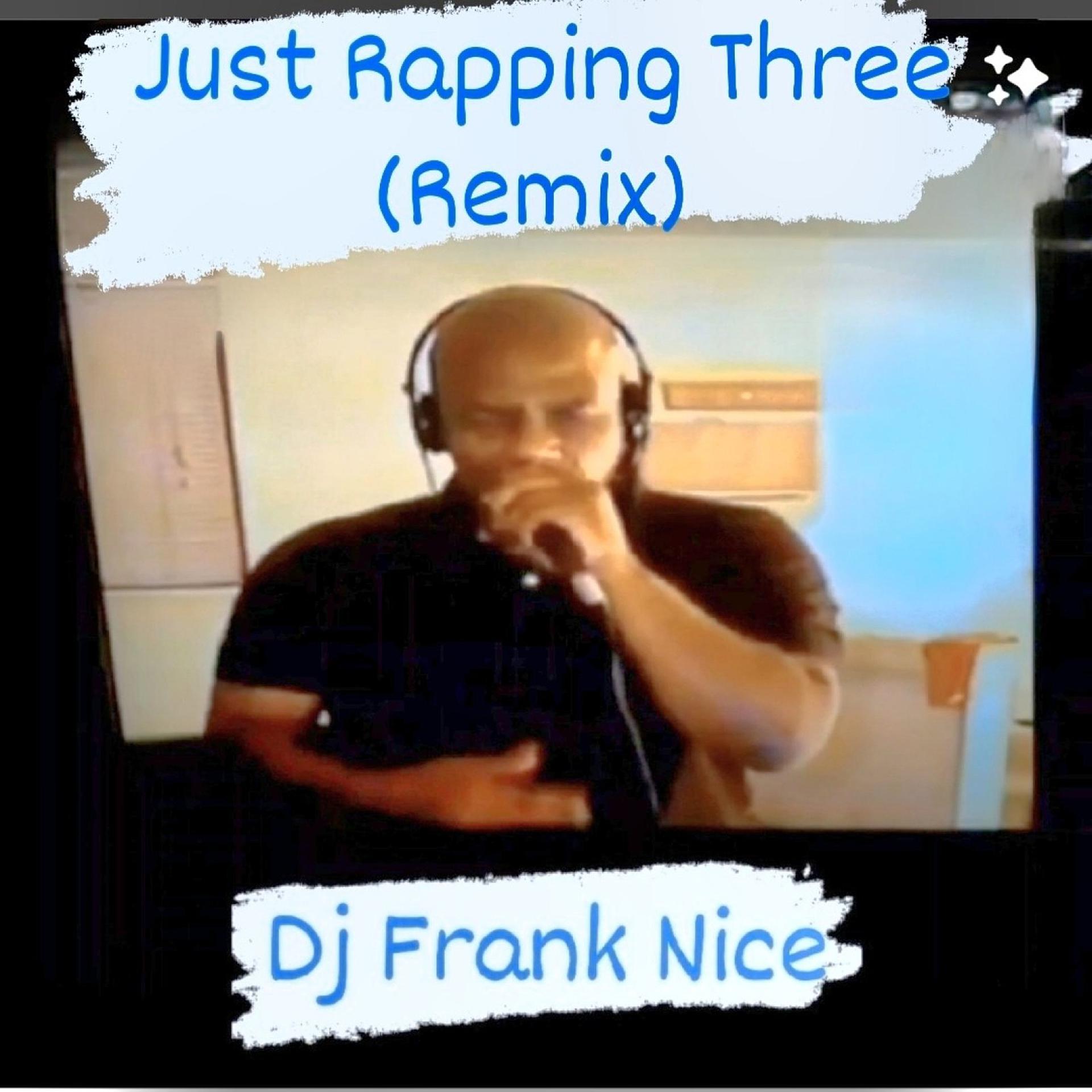Постер альбома Just Rapping Three (Remix)