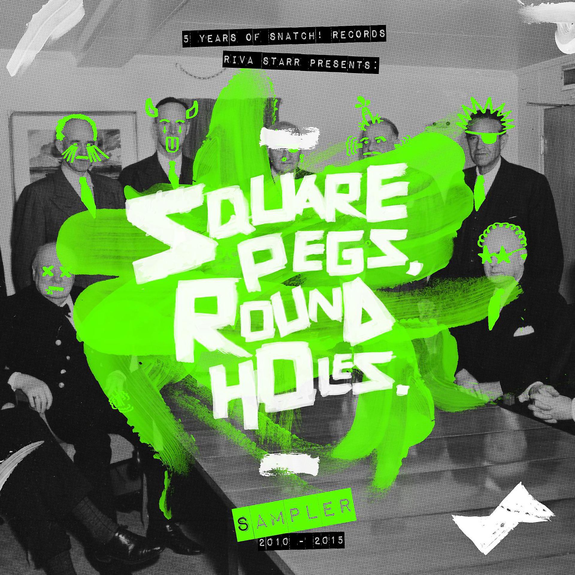 Постер альбома Riva Starr Presents Square Pegs, Round Holes: 5 Years of Snatch! Records Sampler
