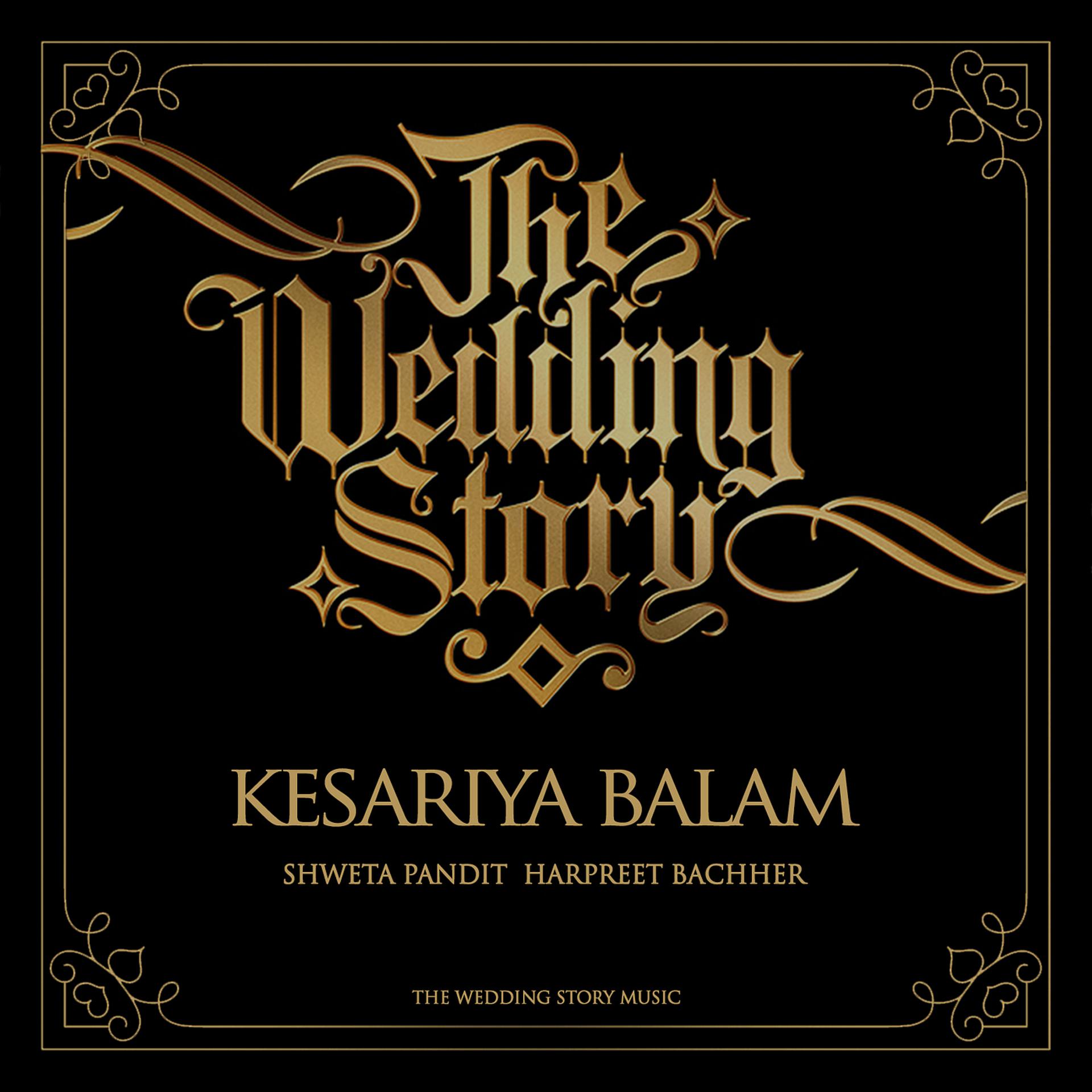 Постер альбома Kesariya Balam (The Wedding Story)