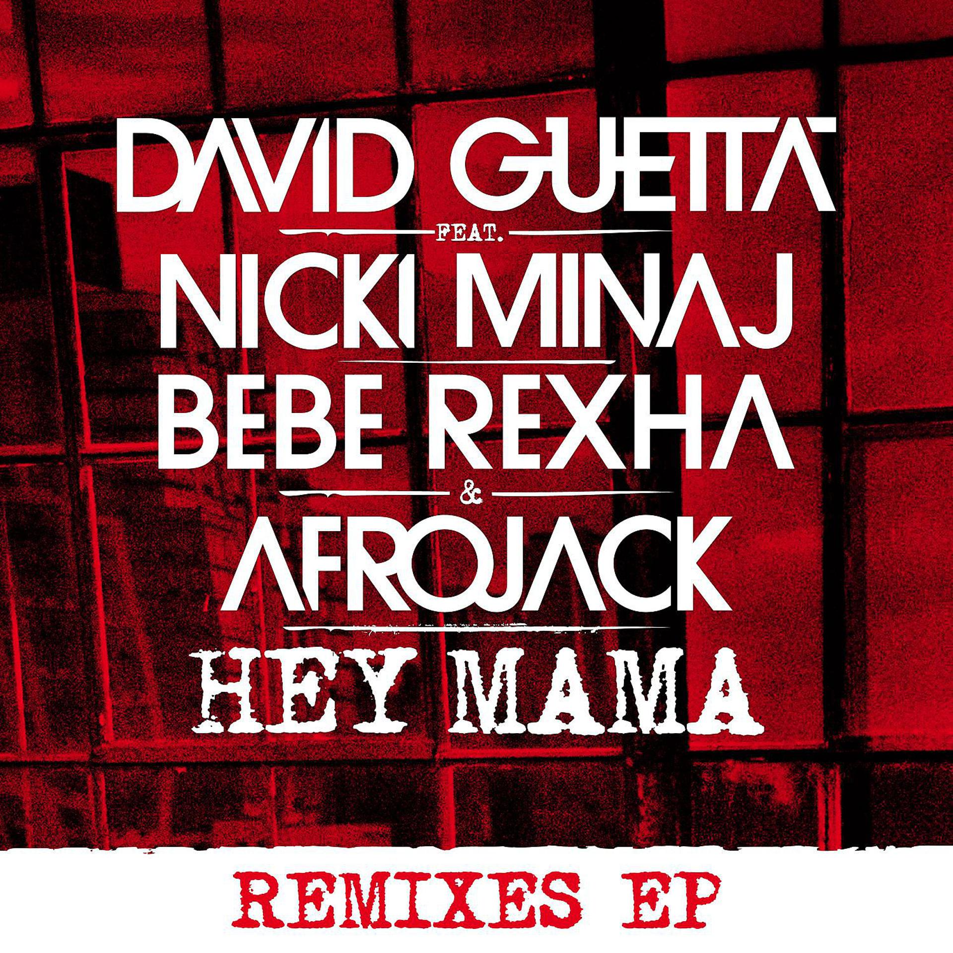 Постер альбома Hey Mama (feat. Nicki Minaj, Bebe Rexha & Afrojack) [Remixes EP]