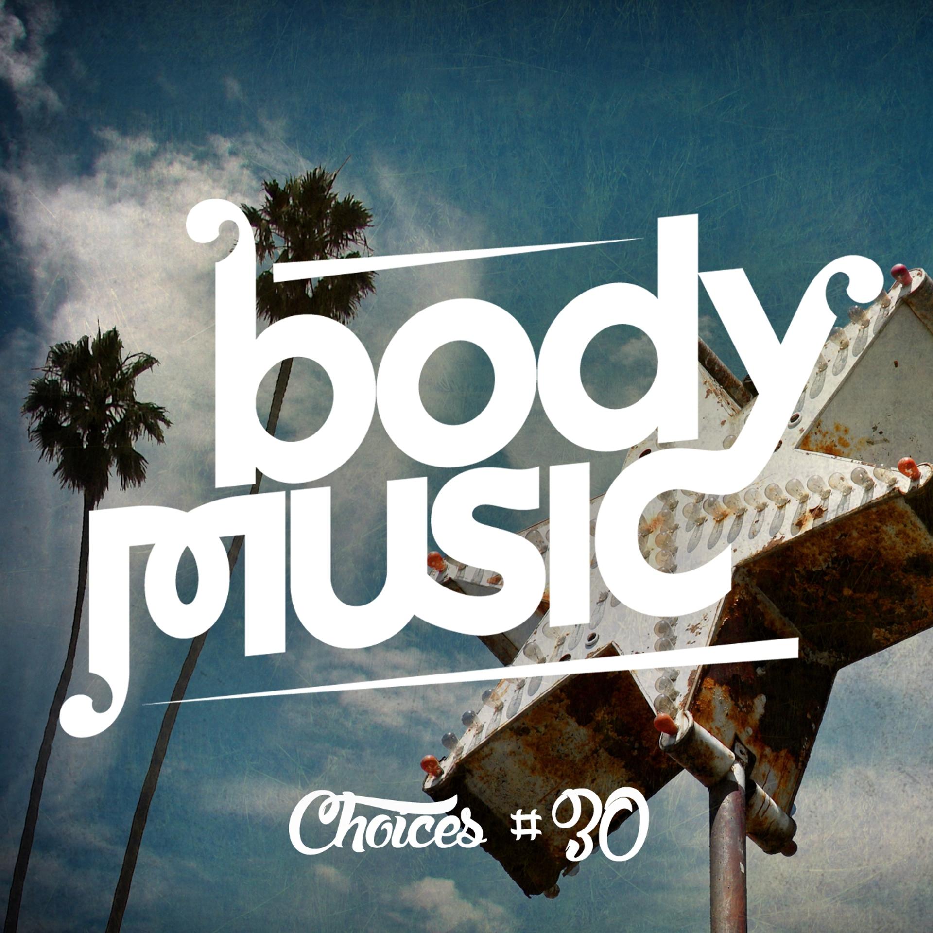 Постер альбома Body Music - Choices 30