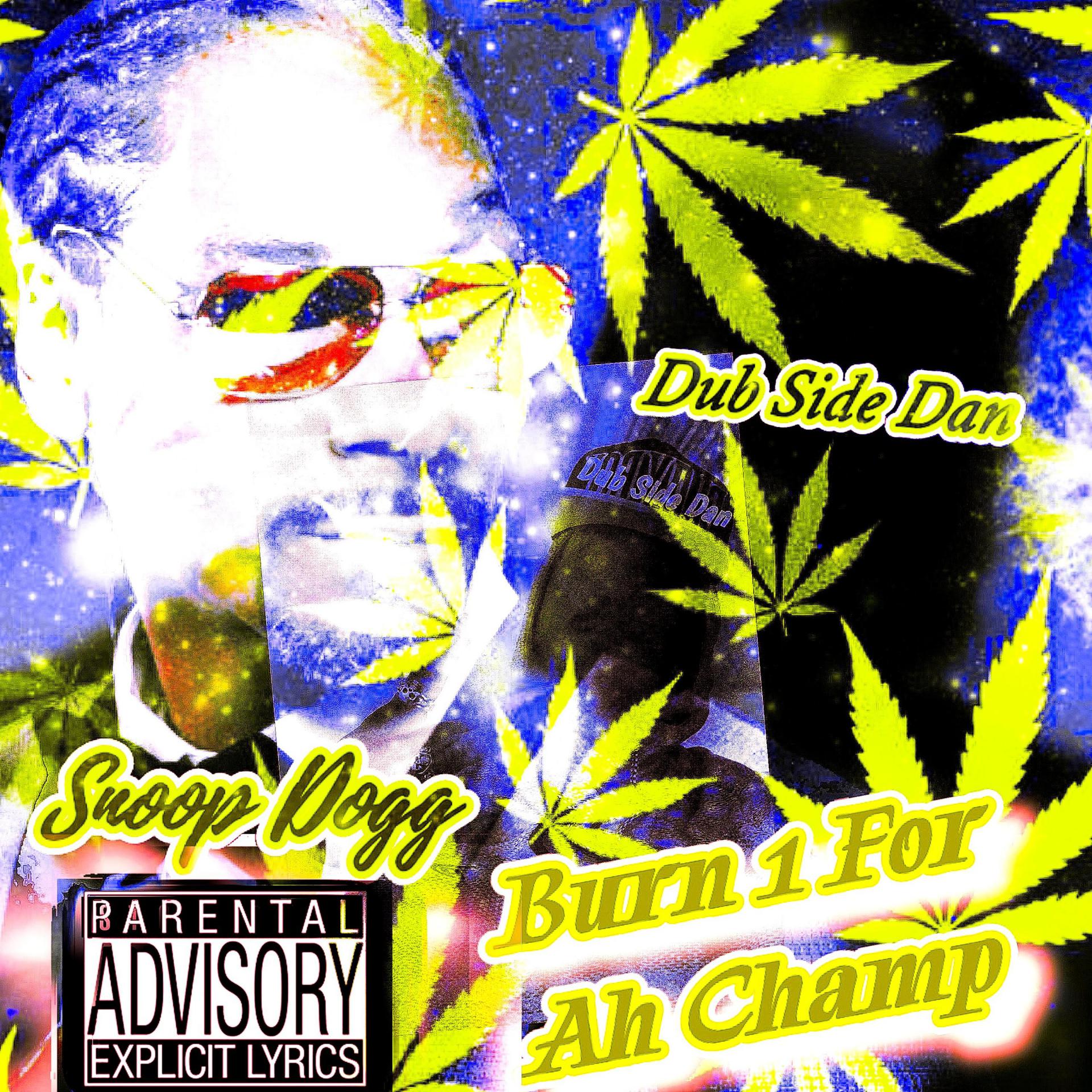 Постер альбома Burn 1 for ah champ (feat. Snoop Dogg)