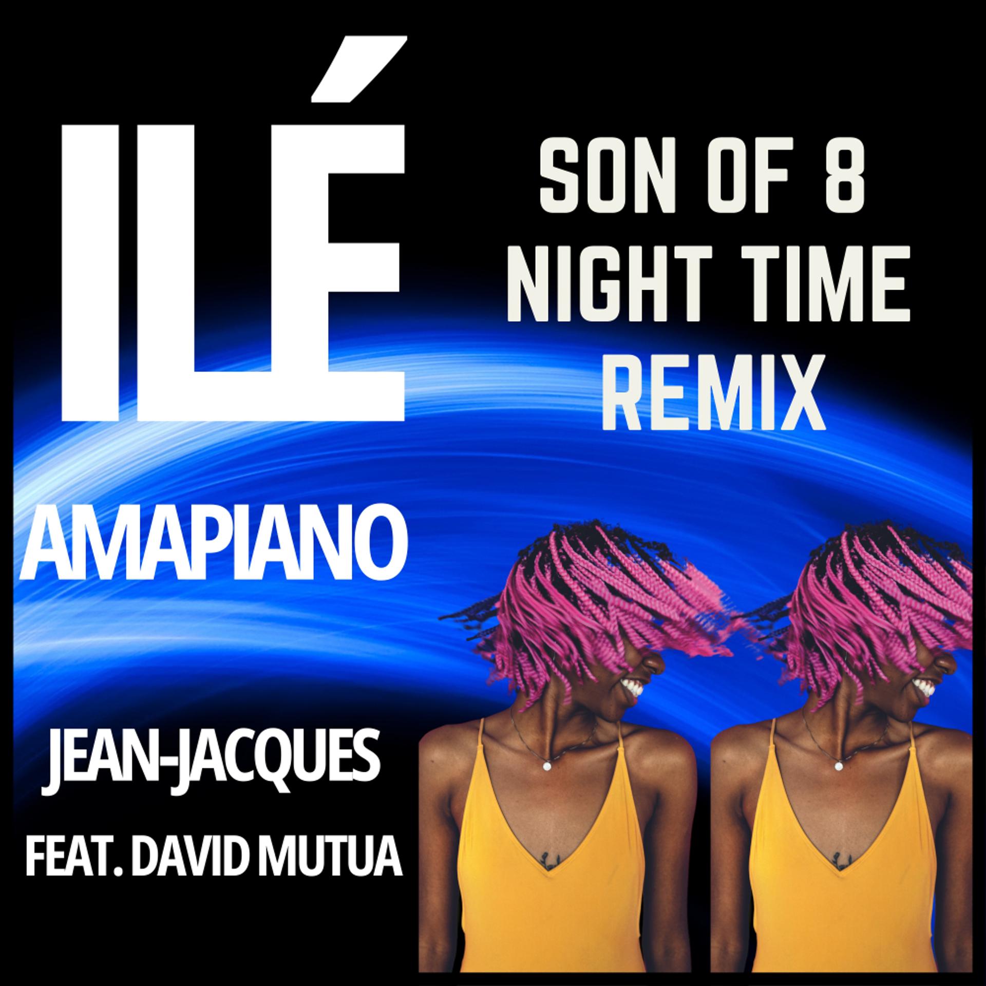 Постер альбома Ile Amapiano (Son Of 8 Night Time Remix)