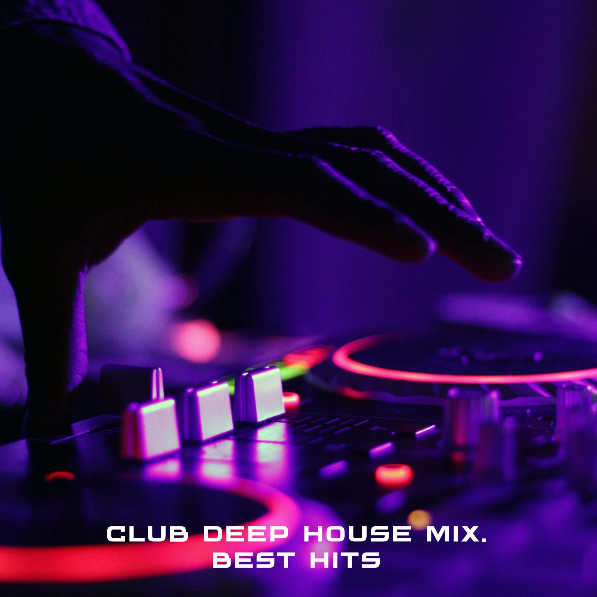 Постер альбома Club Deep House Mix. Best Hits