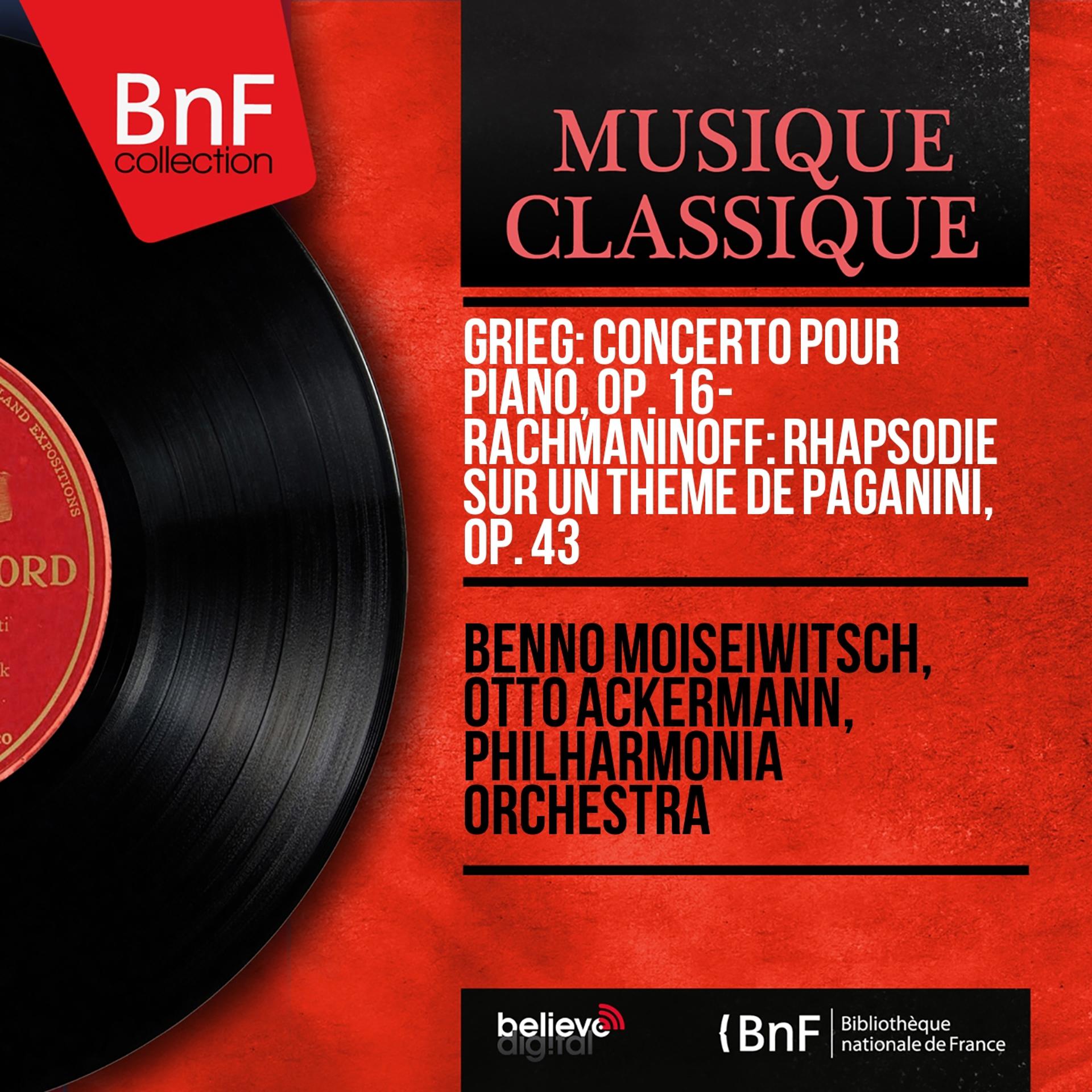 Постер альбома Grieg: Concerto pour piano, Op. 16 - Rachmaninoff: Rhapsodie sur un thème de Paganini, Op. 43 (Mono Version)