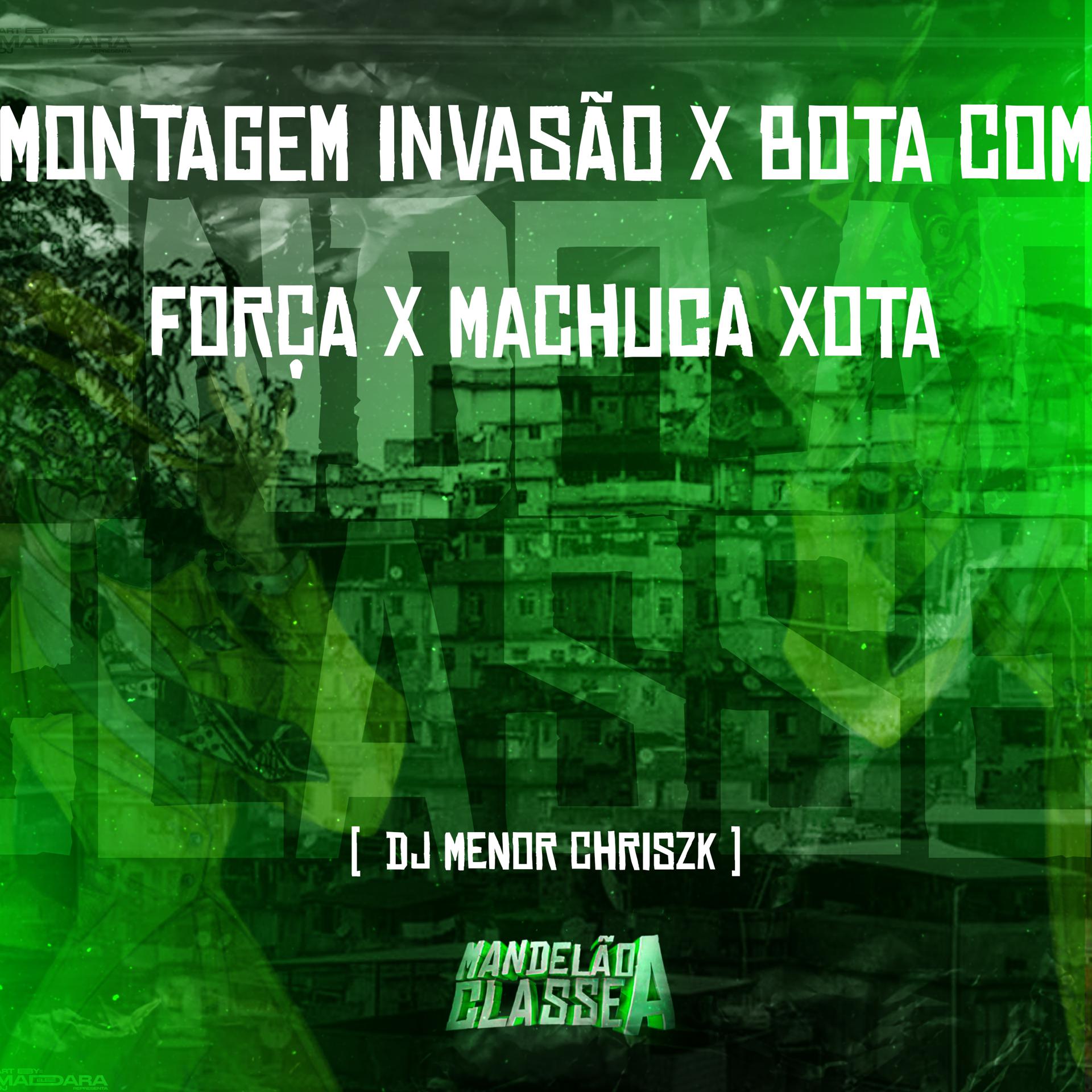 Постер альбома Montagem Invasão X Bota Com Força X Machuca Xota