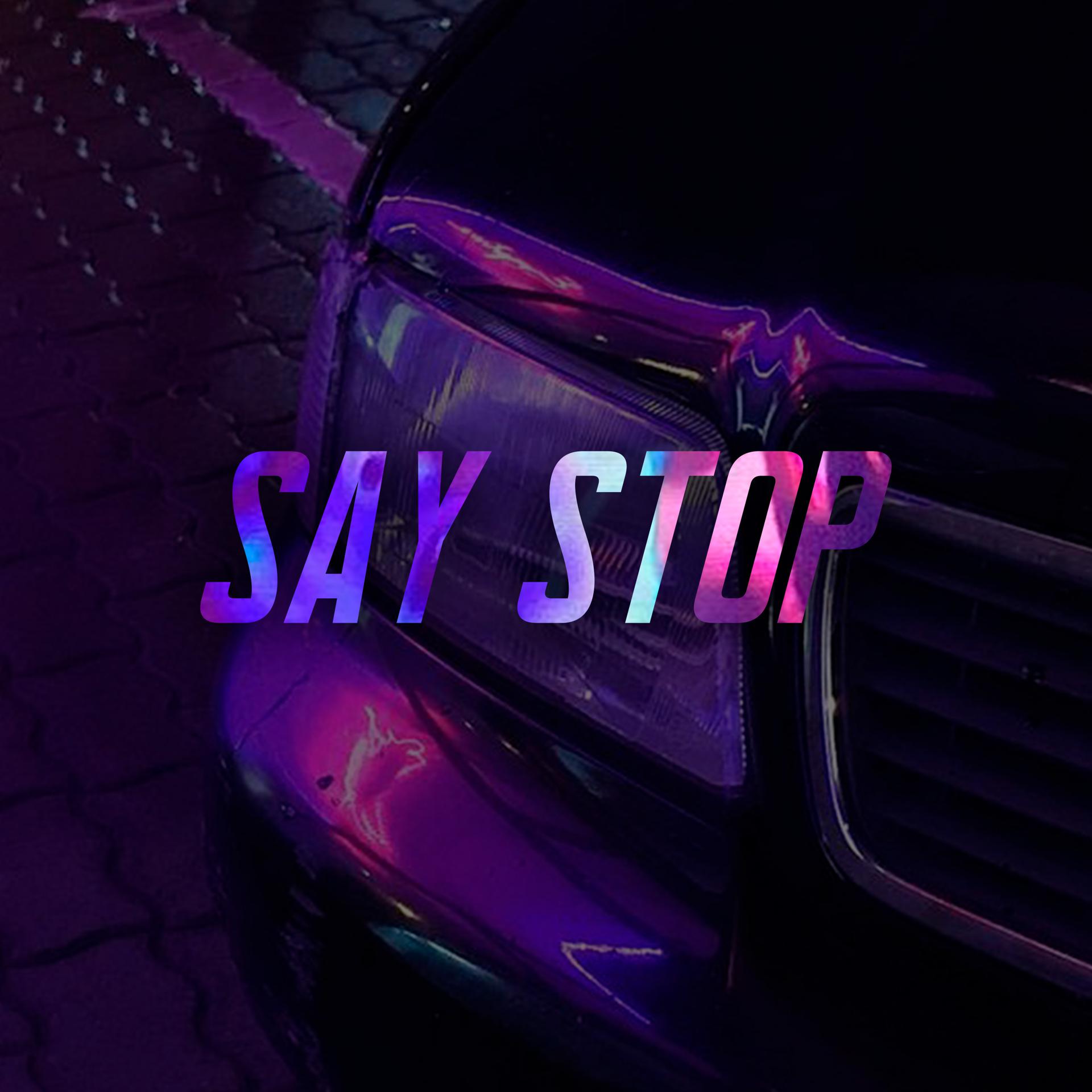 Постер альбома Say Stop