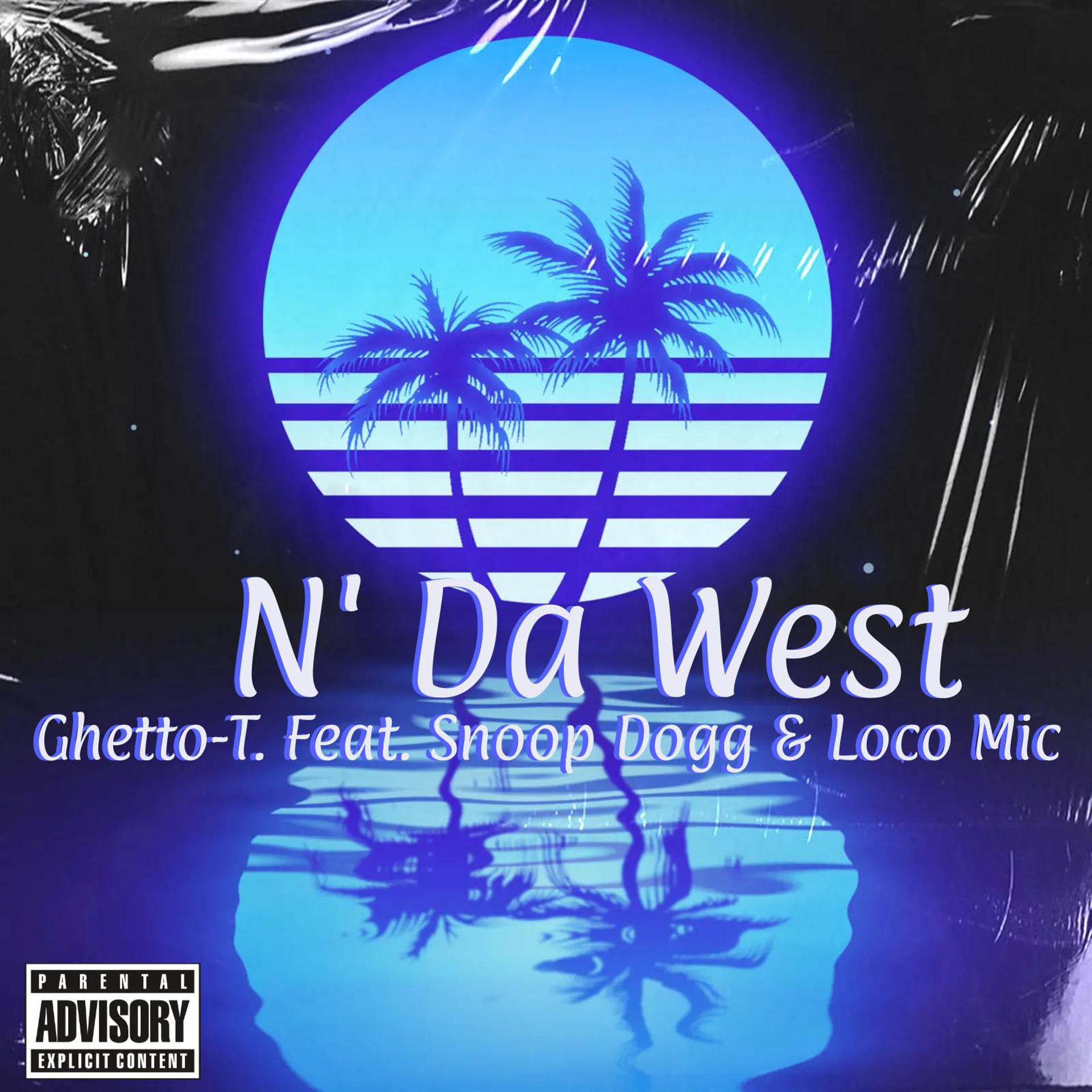Постер альбома N' Da West (feat. Snoop Dogg & Loco Mic)