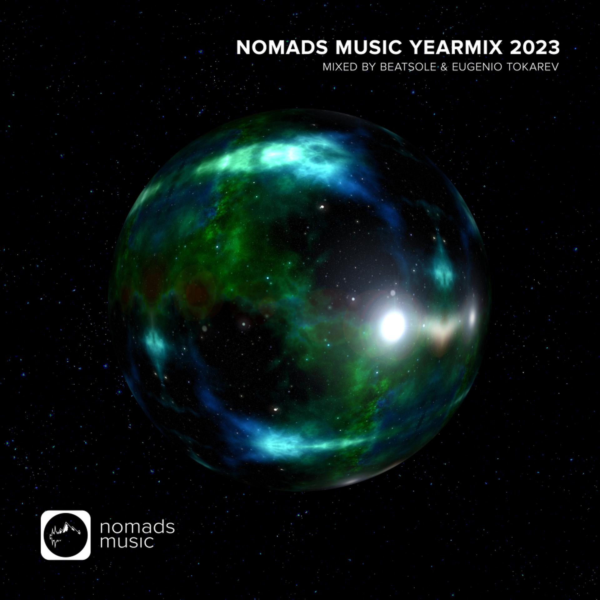 Постер альбома Nomads Music Yearmix 2023 - Mixed by Beatsole & Eugenio Tokarev