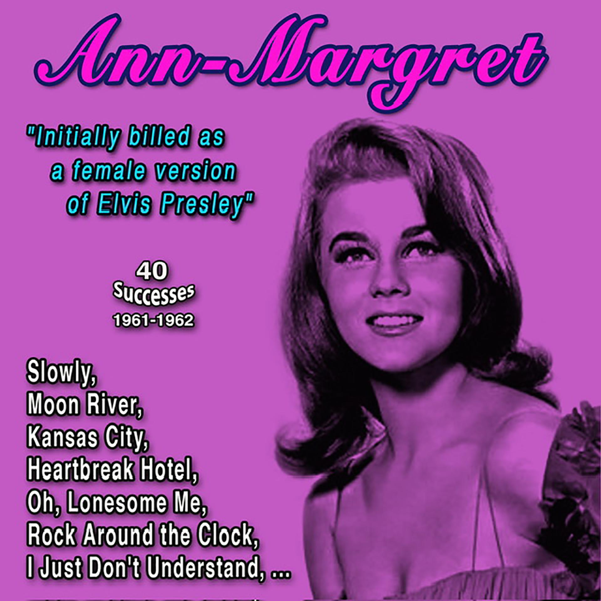 Постер альбома Ann-Margret "Initially billed as a female version of Elvis Presley"