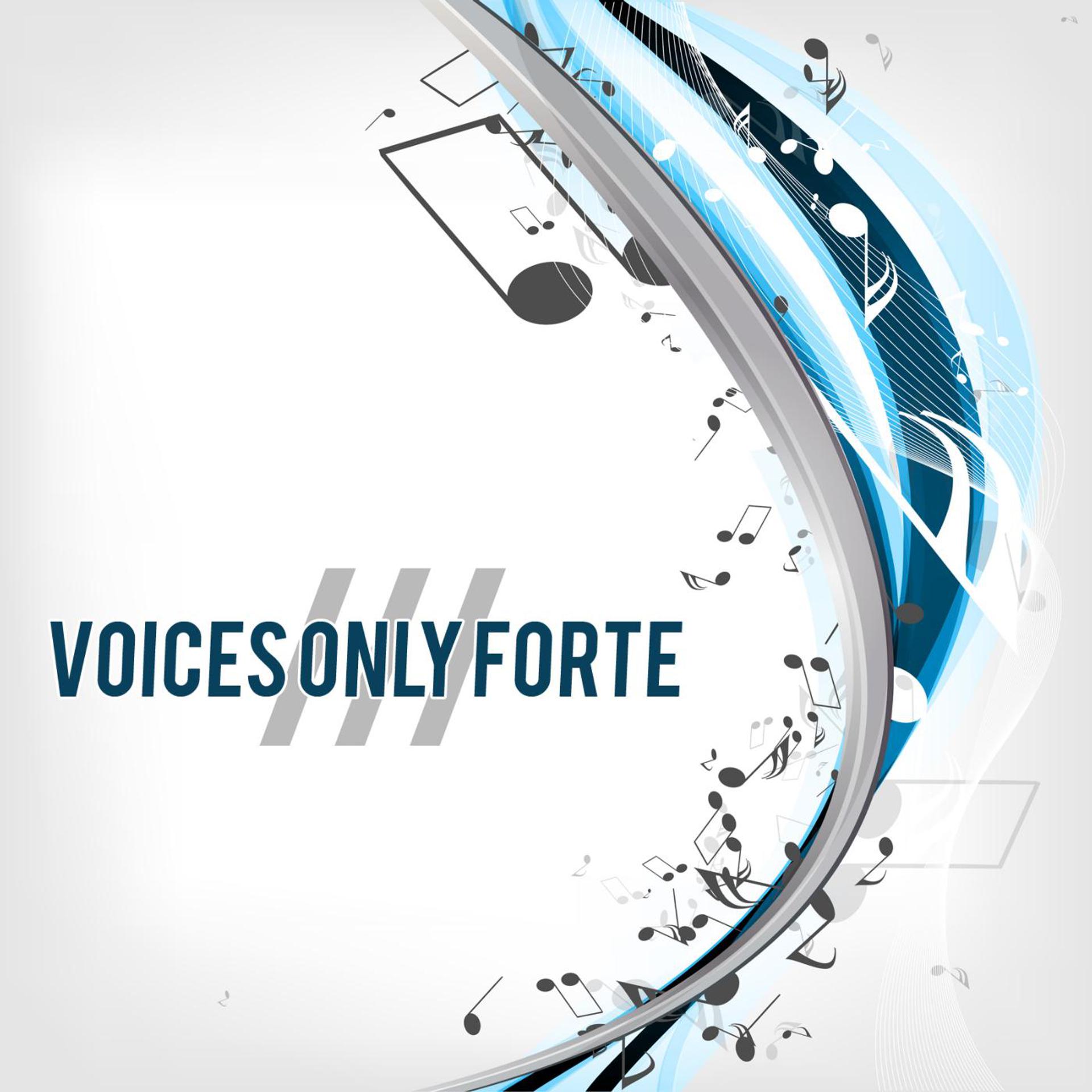 Постер альбома Voices Only Forte III (A Cappella)