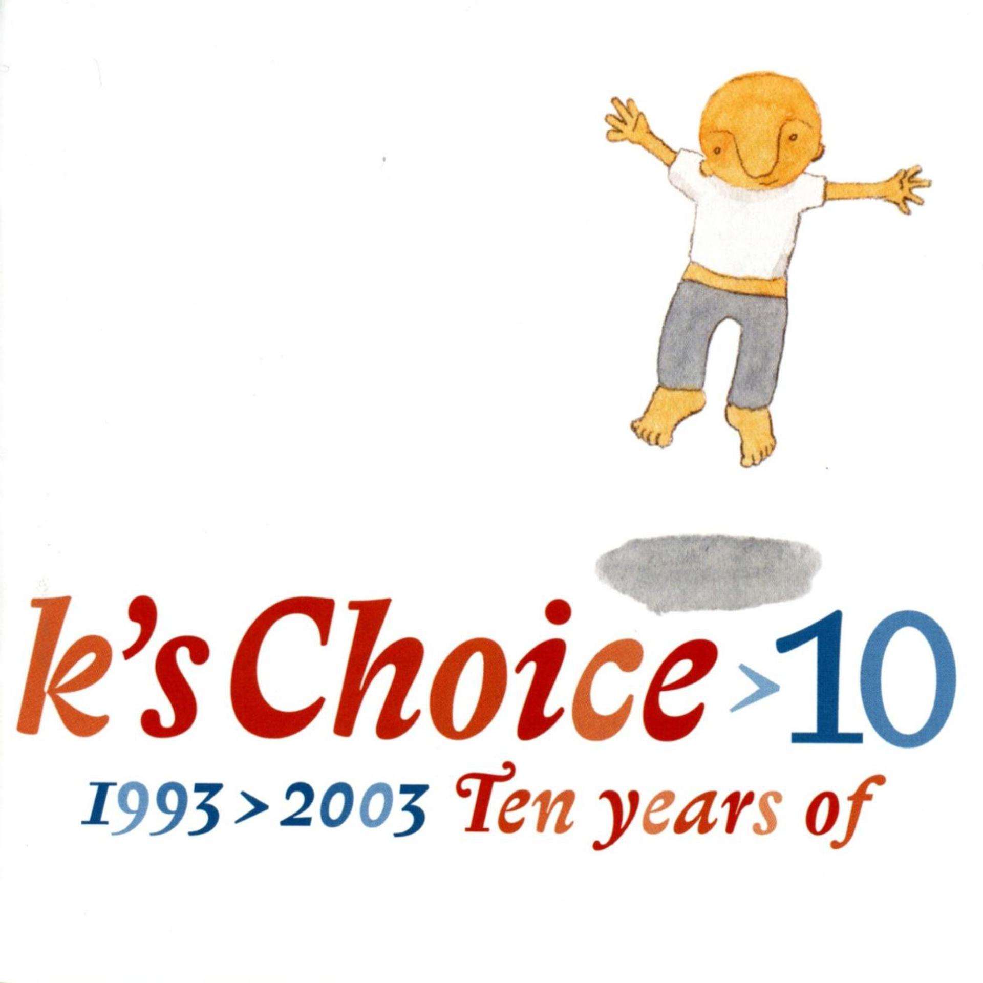 Постер альбома 10: 1993-2003 - Ten Years of K's Choice