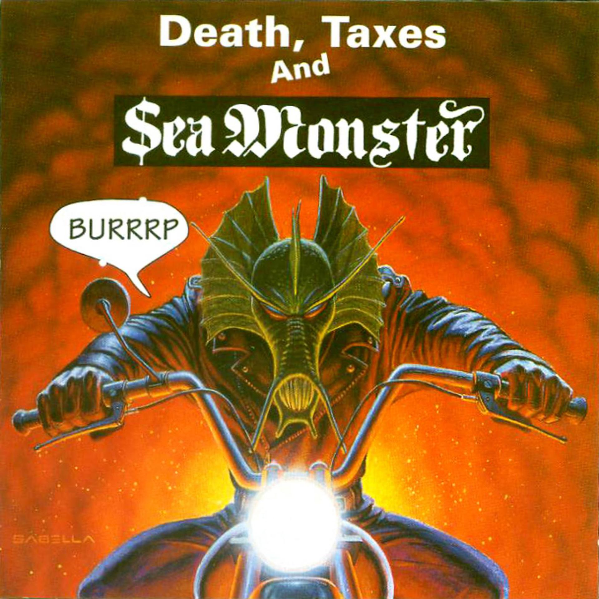 Постер альбома Death, Taxes and Sea Monster