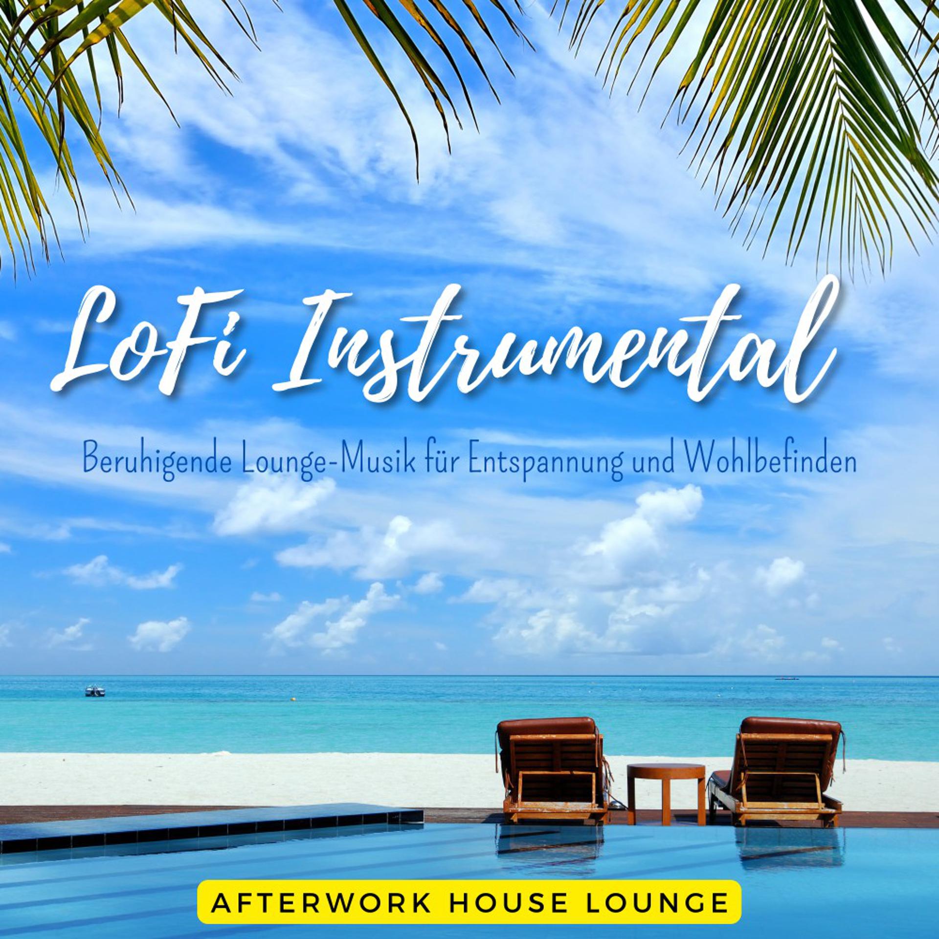 Постер альбома Lofi Instrumental - Beruhigende Lounge-Musik Für Entspannung Und Wohlbefinden