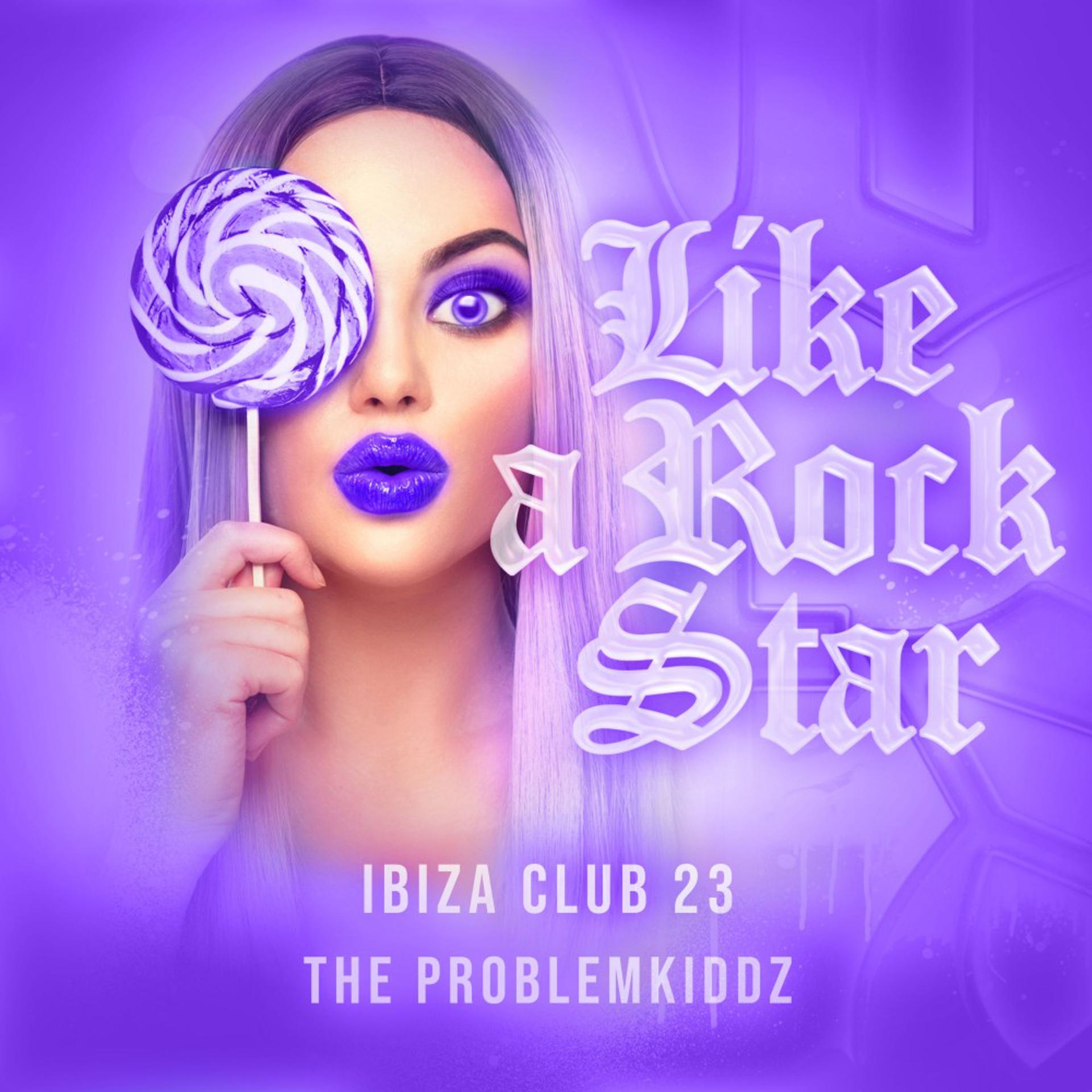 Постер альбома Like a Rockstar (Ibiza Club 23)
