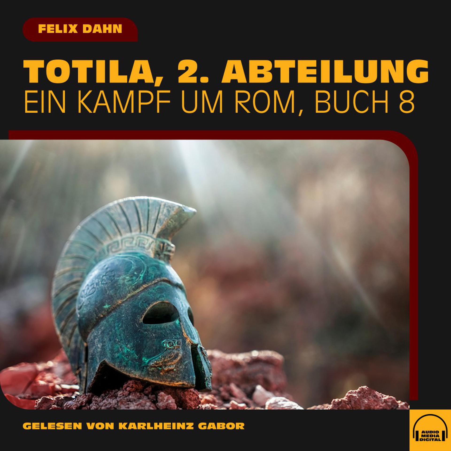 Постер альбома Totila, 2. Abteilung (Ein Kampf um Rom, Buch 8)