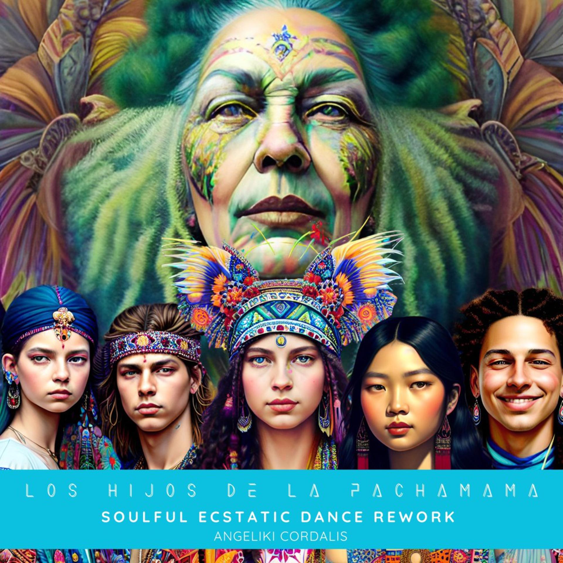 Постер альбома Los Hijos de la Pachamama (Soulful Ecstatic Dance Rework)