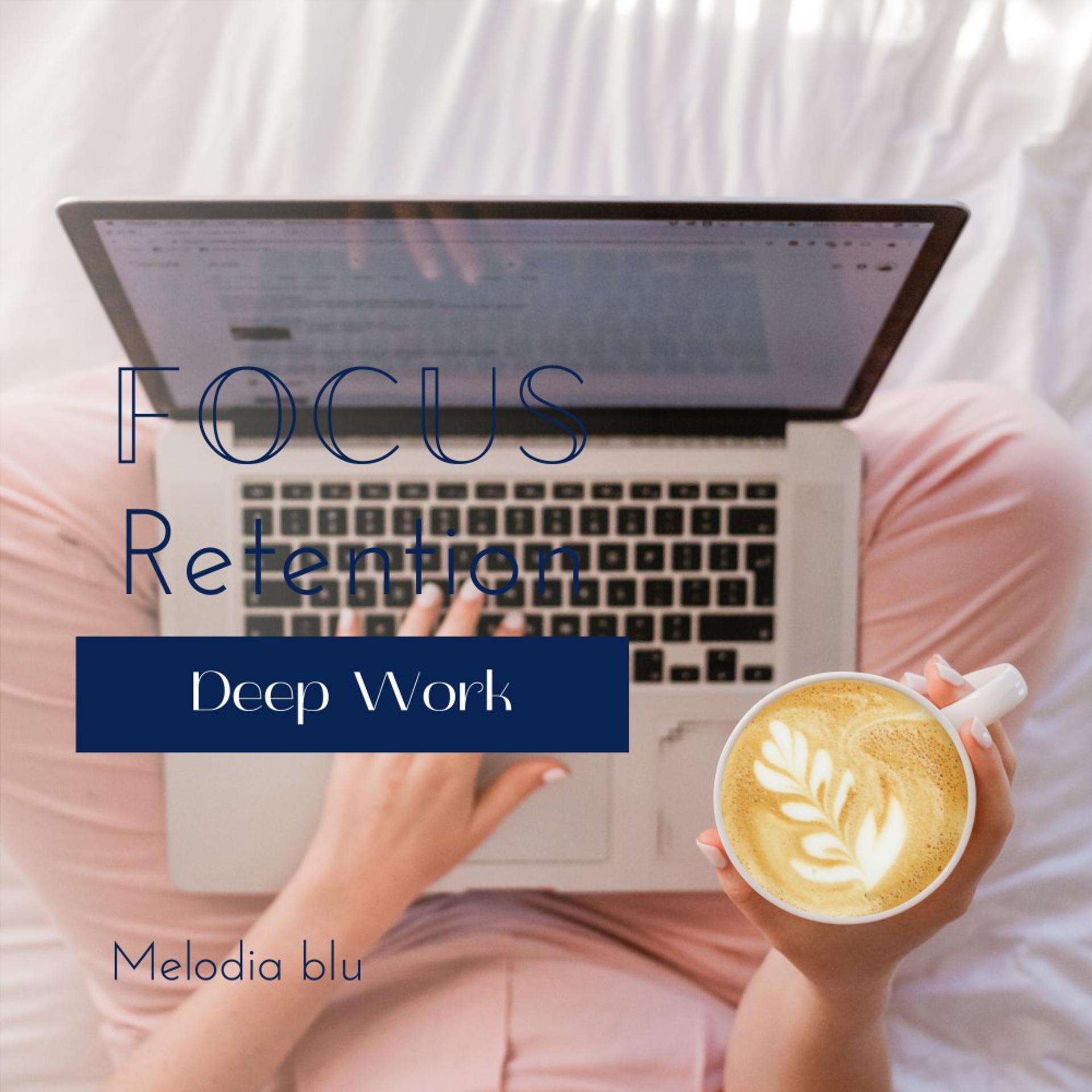 Постер альбома Focus Retention - Deep Work