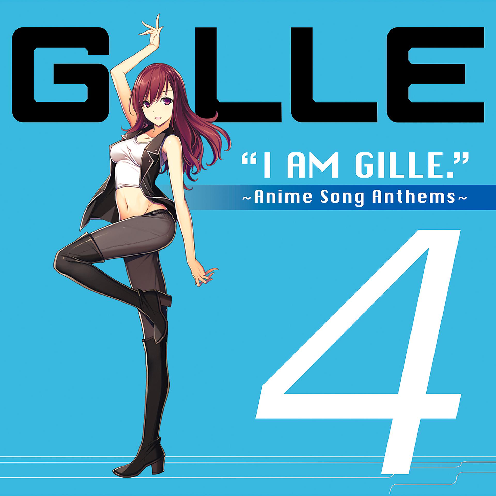 Постер альбома I Am Gille. 4 ~Anime Song Anthems~