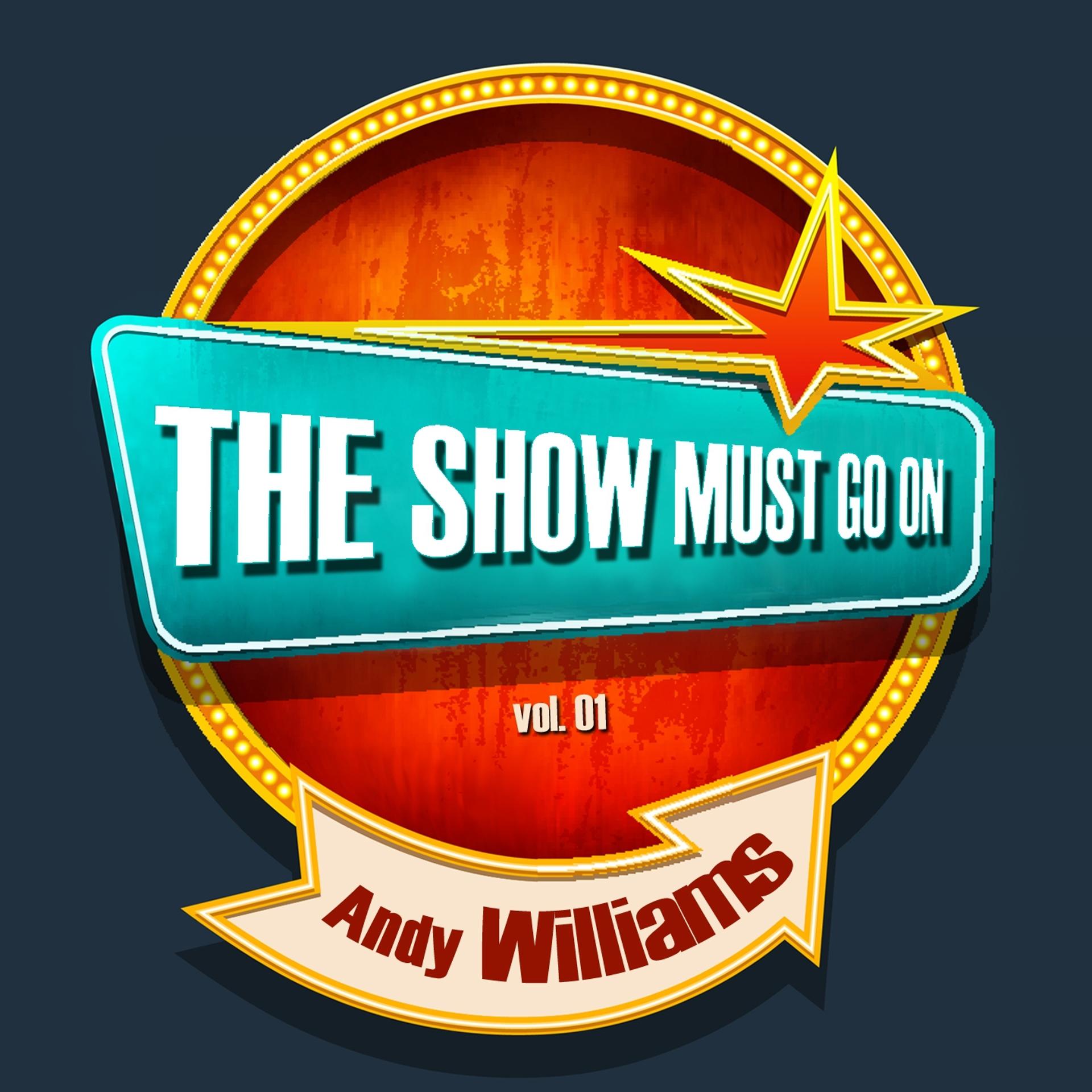 Постер альбома THE SHOW MUST GO ON with Andy Williams, Vol. 1